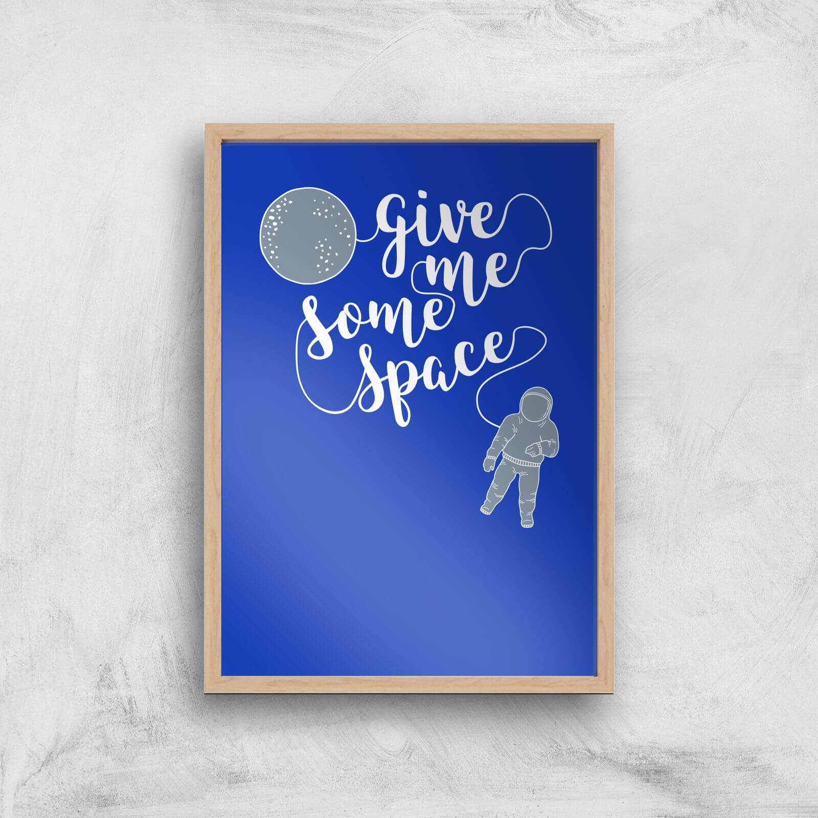 Give Me Some Space Art Print - A4 - Wood Frame