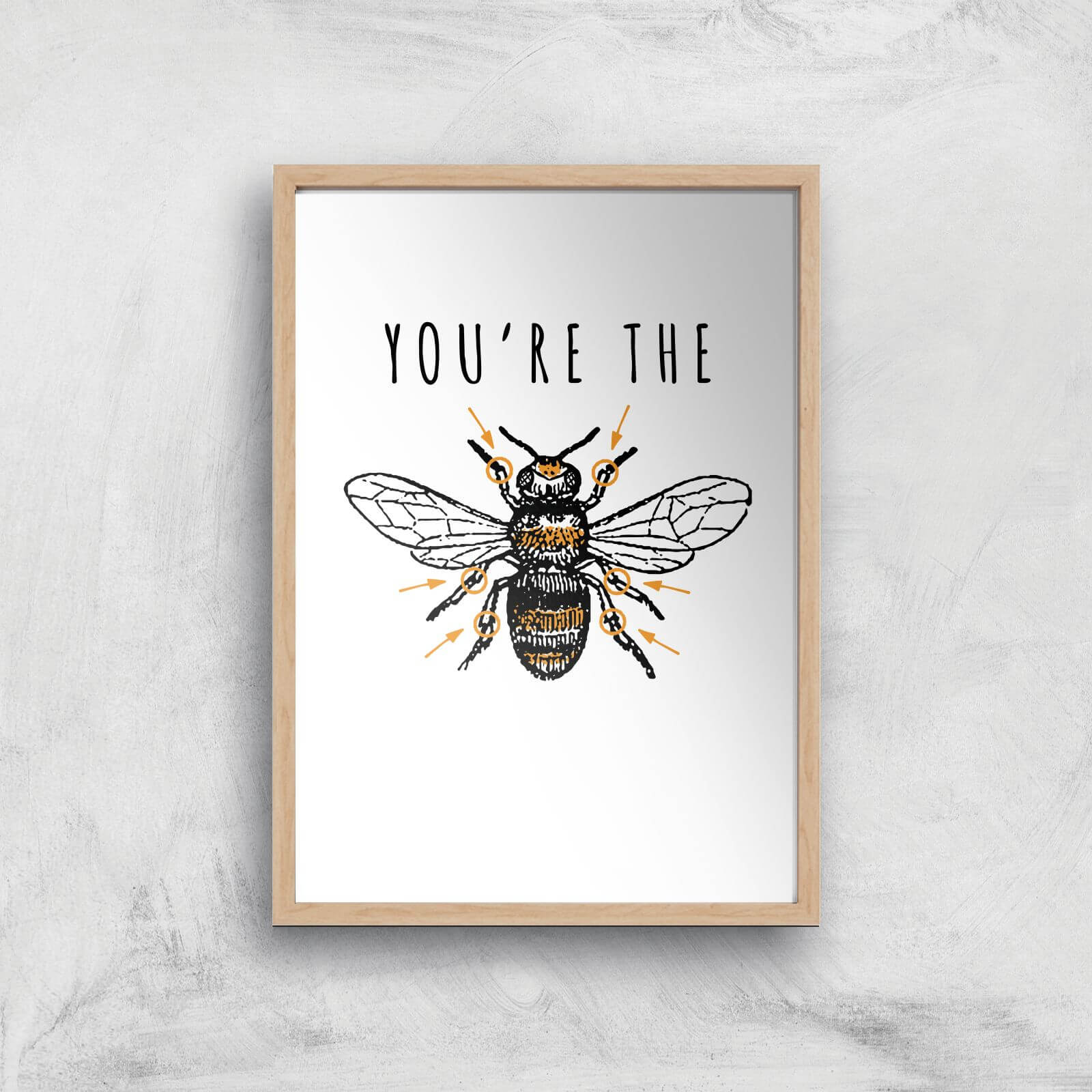 You're The Bees Knees Art Print - A4 - Wood Frame
