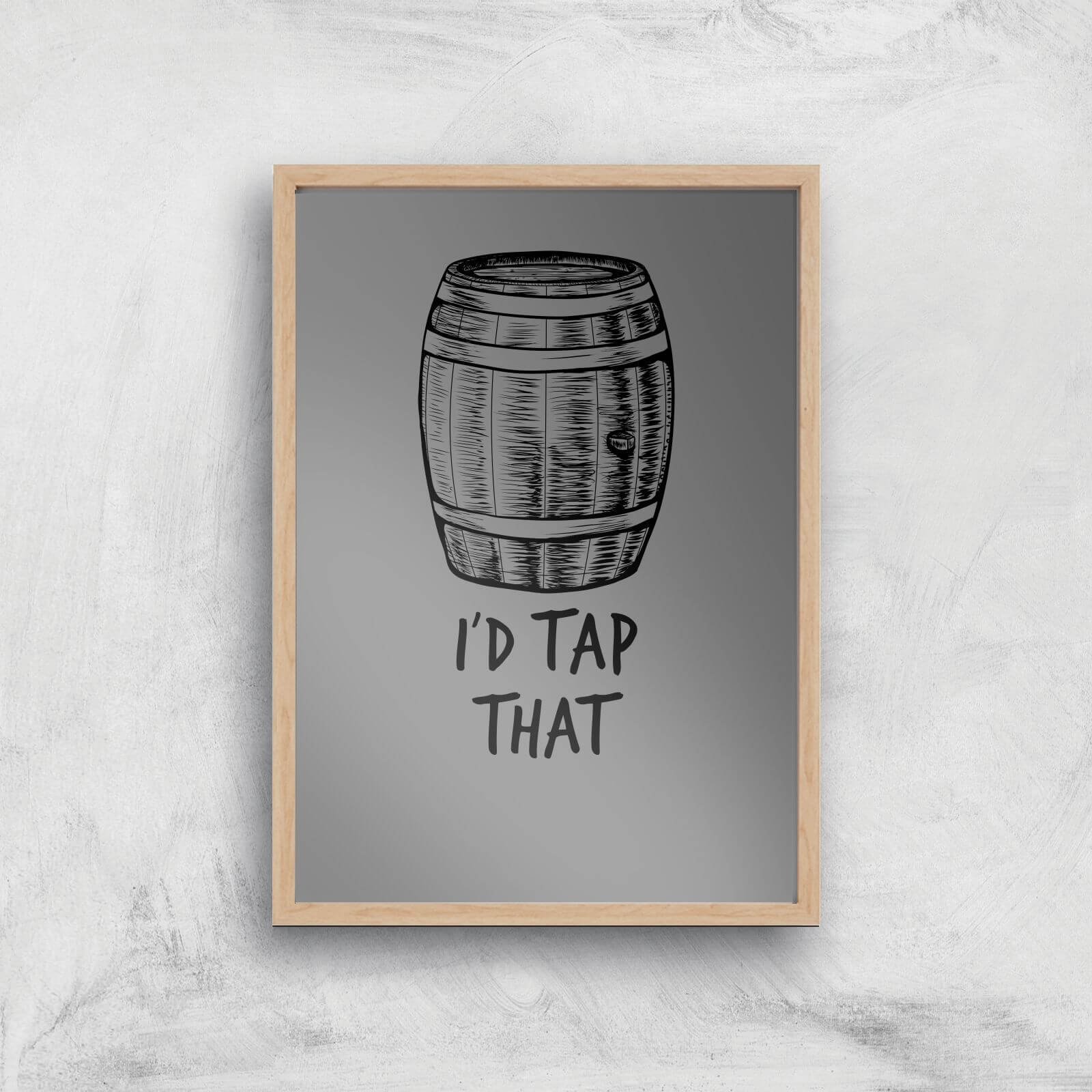 I'd Tap That Art Print - A4 - Wood Frame