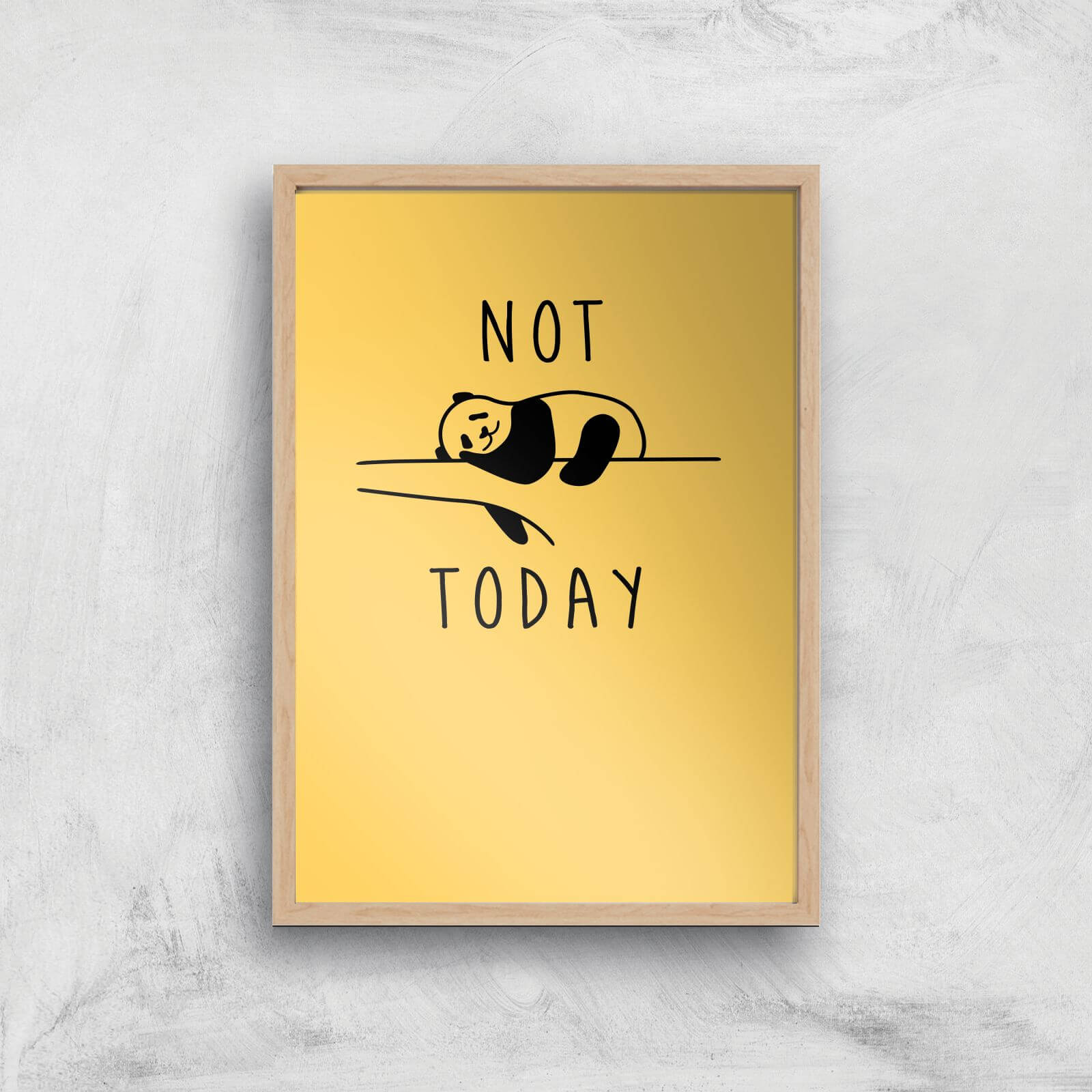 Not Today Art Print - A4 - Wood Frame