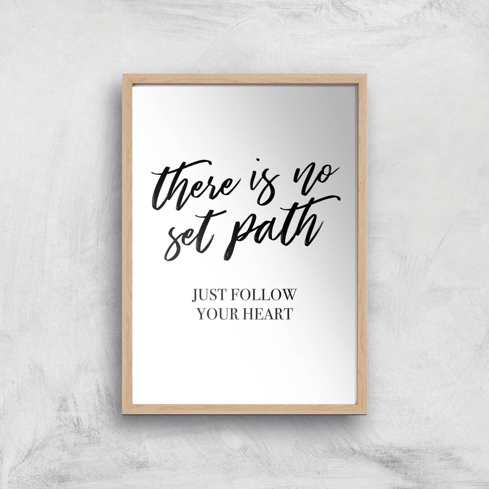 There Is No Set Path Art Print - A4 - Wood Frame