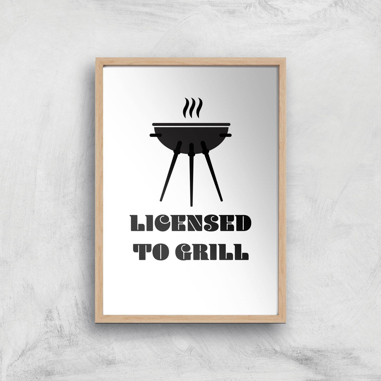 Licensed To Grill Art Print - A4 - Wood Frame