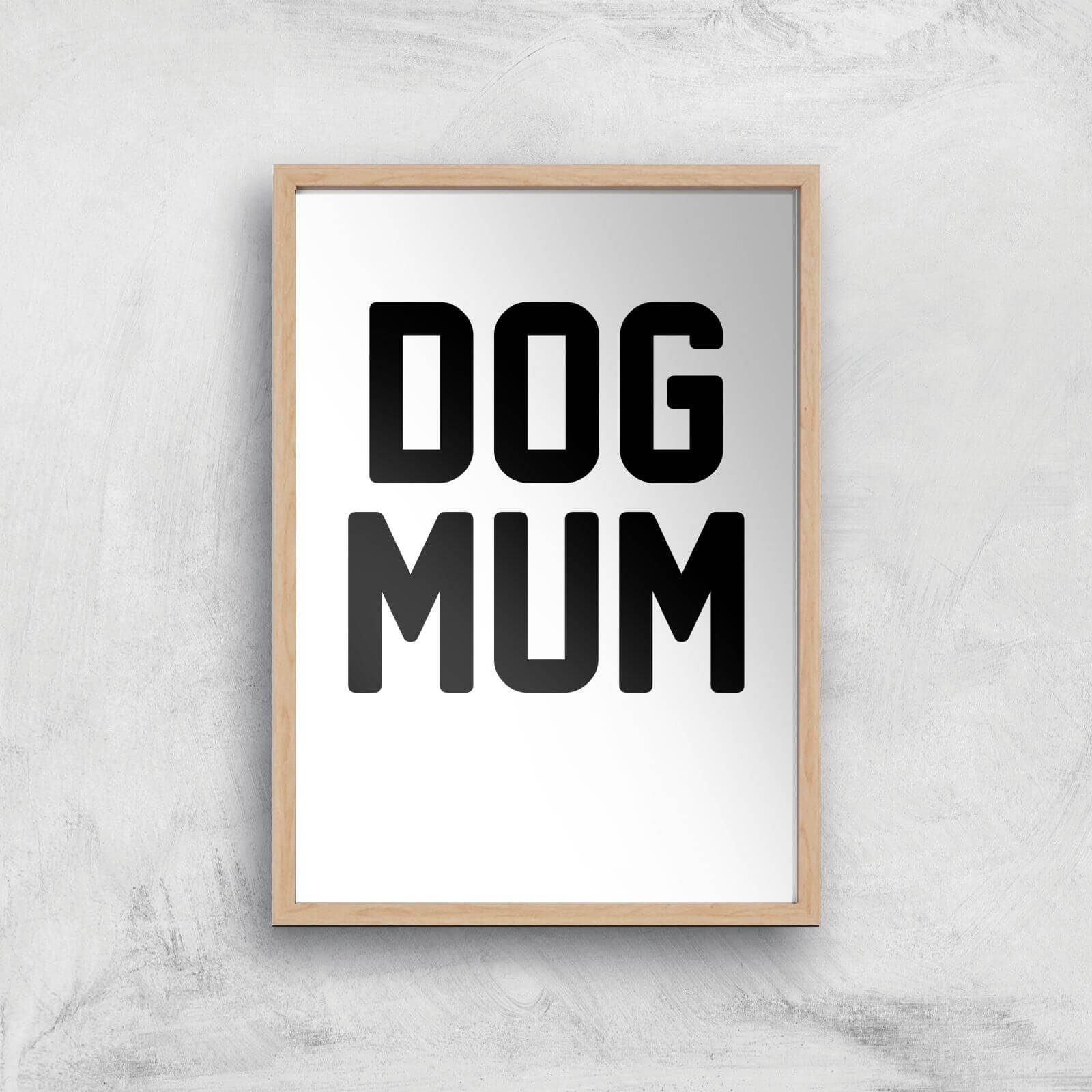 Dog Mum Art Print - A4 - Wood Frame