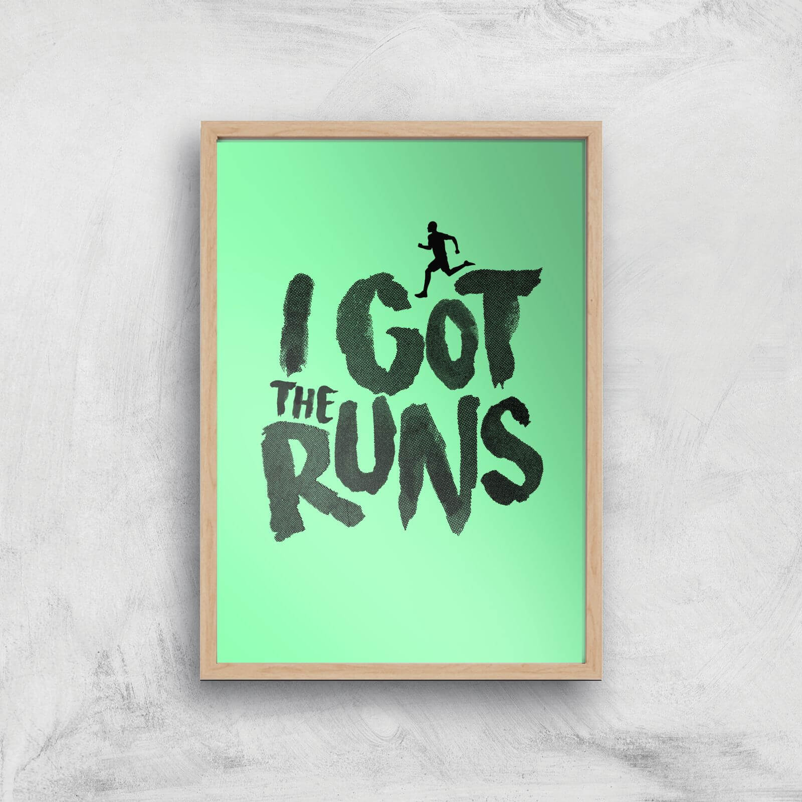 I Got The Runs Art Print - A4 - Wood Frame