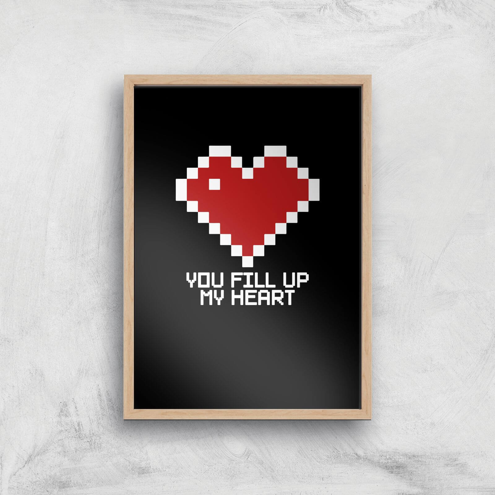 You Fill Up My Heart Art Print - A4 - Wood Frame