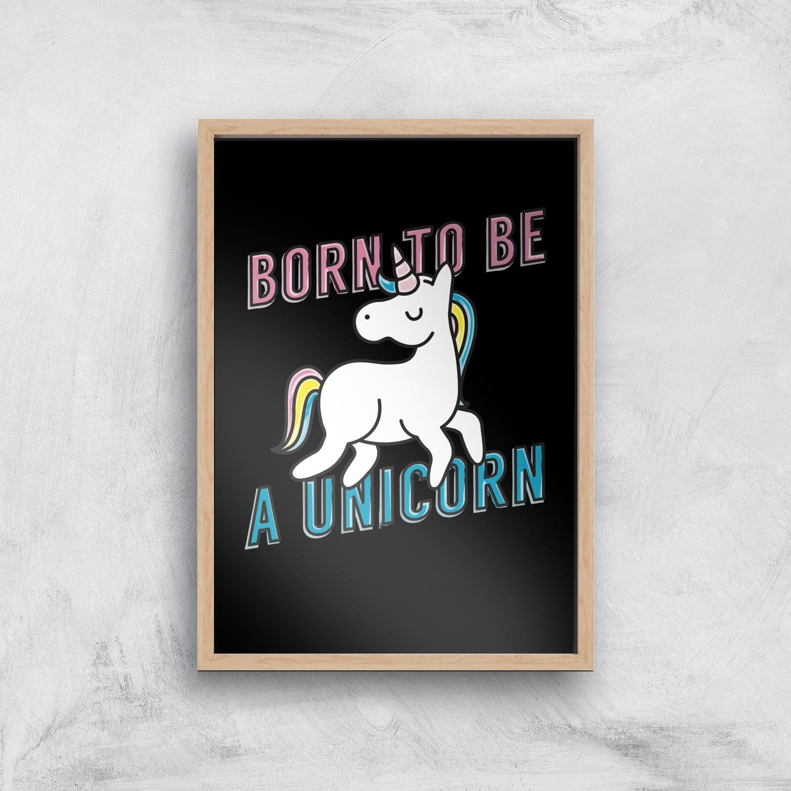 Born To Be A Unicorn Art Print - A4 - Wood Frame