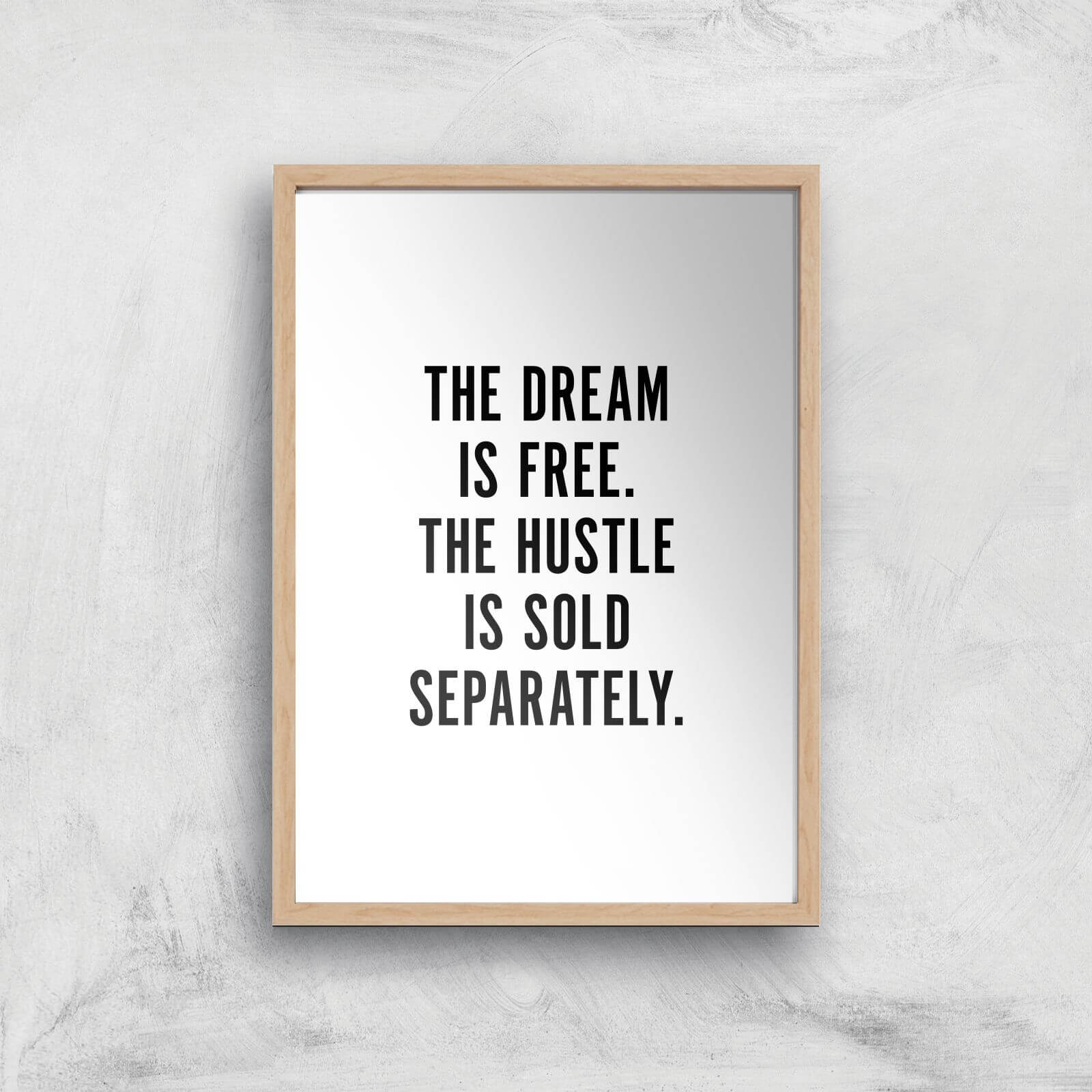 PlanetA444 The Dream Is Free Art Print - A4 - Wood Frame