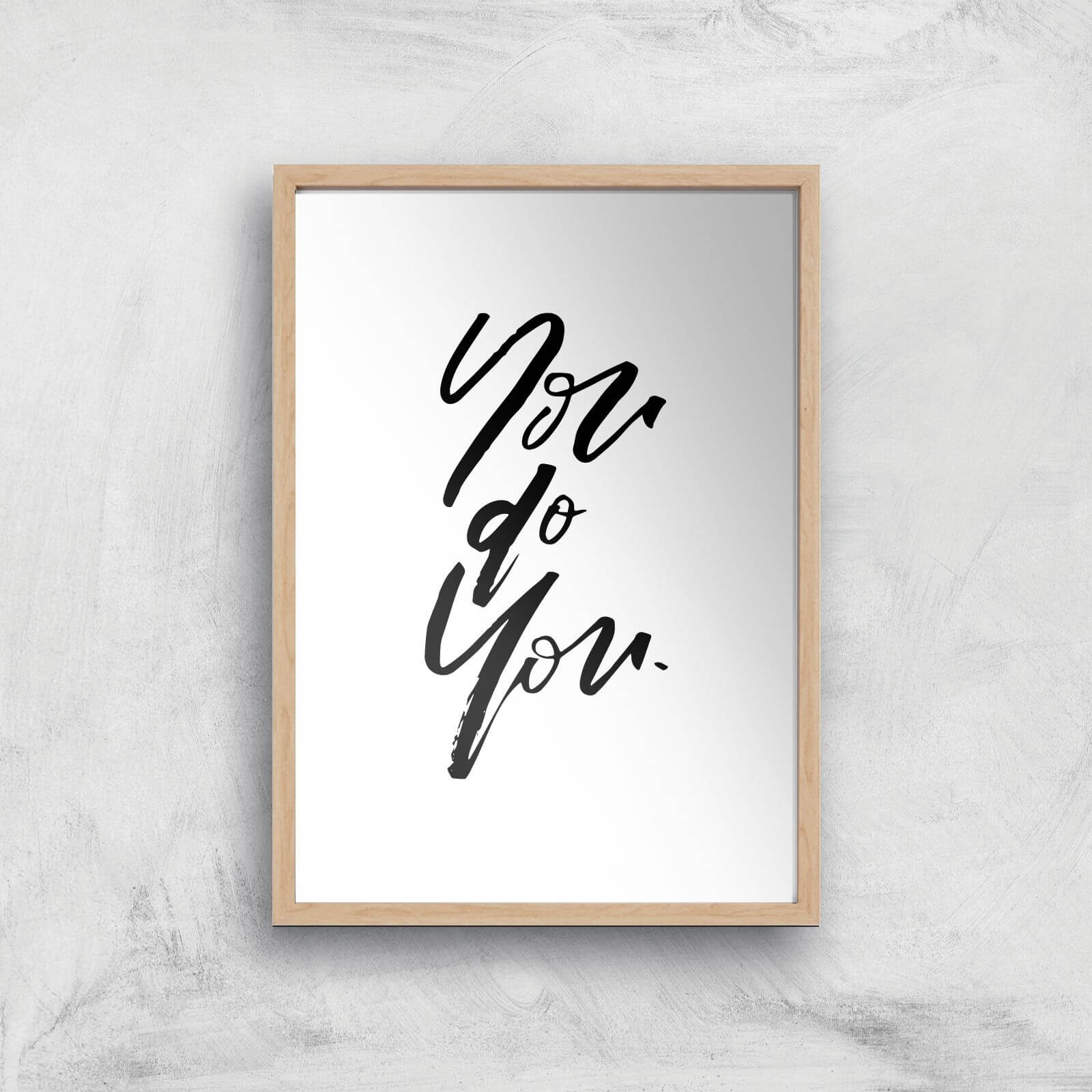 PlanetA444 You Do You Art Print - A4 - Wood Frame