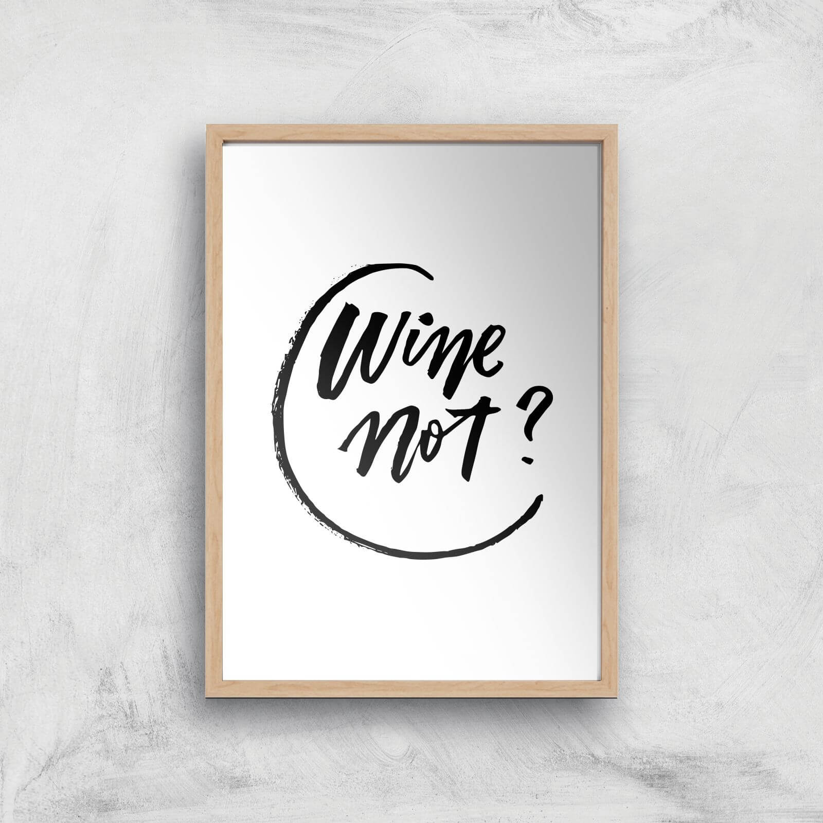 PlanetA444 Wine Not? Art Print - A4 - Wood Frame