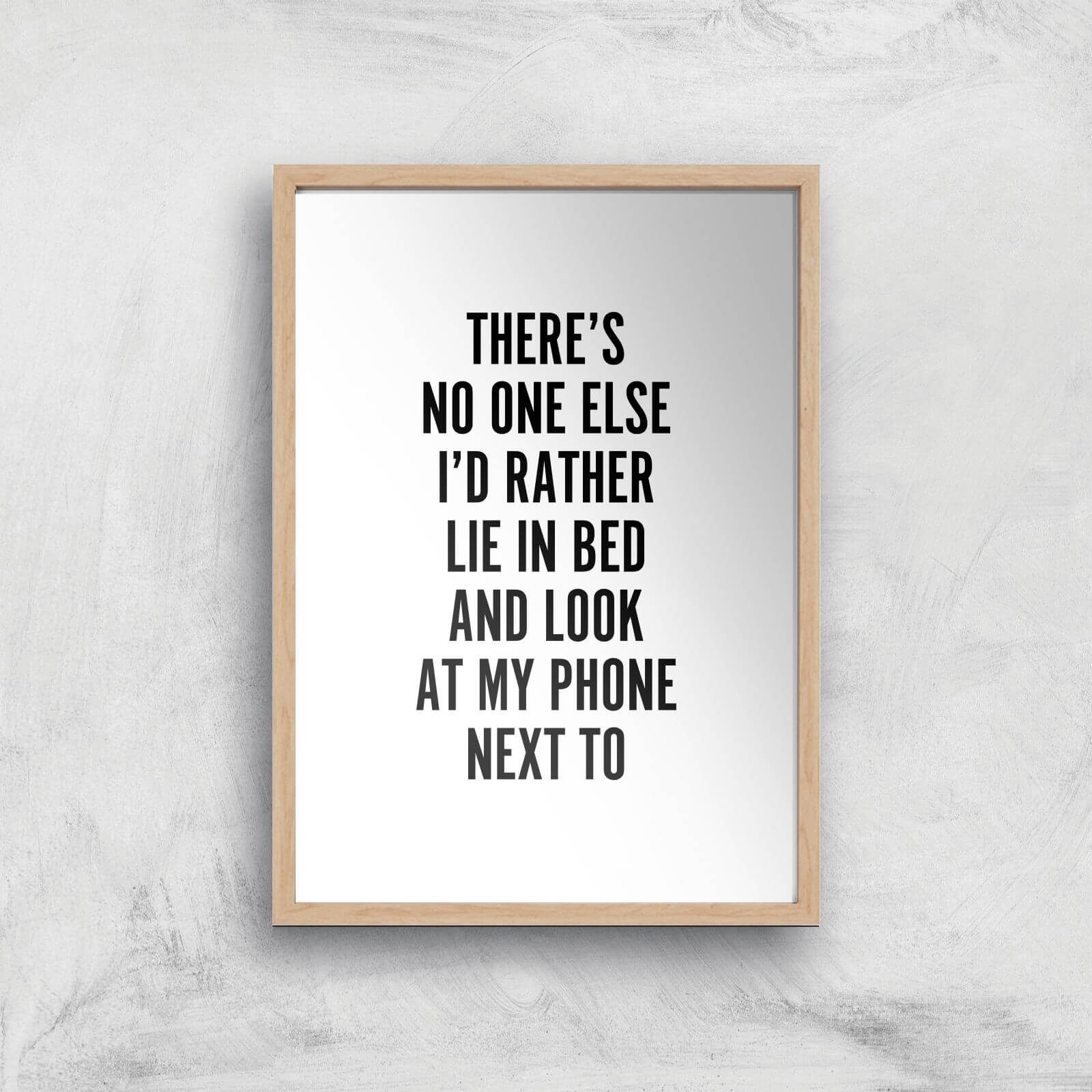 PlanetA444 There's No One Else... Art Print - A4 - Wood Frame