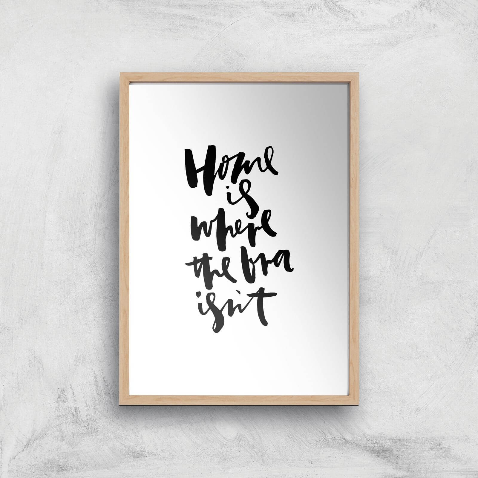 PlanetA444 Home Is Where The Bra Isn't Art Print - A4 - Wood Frame