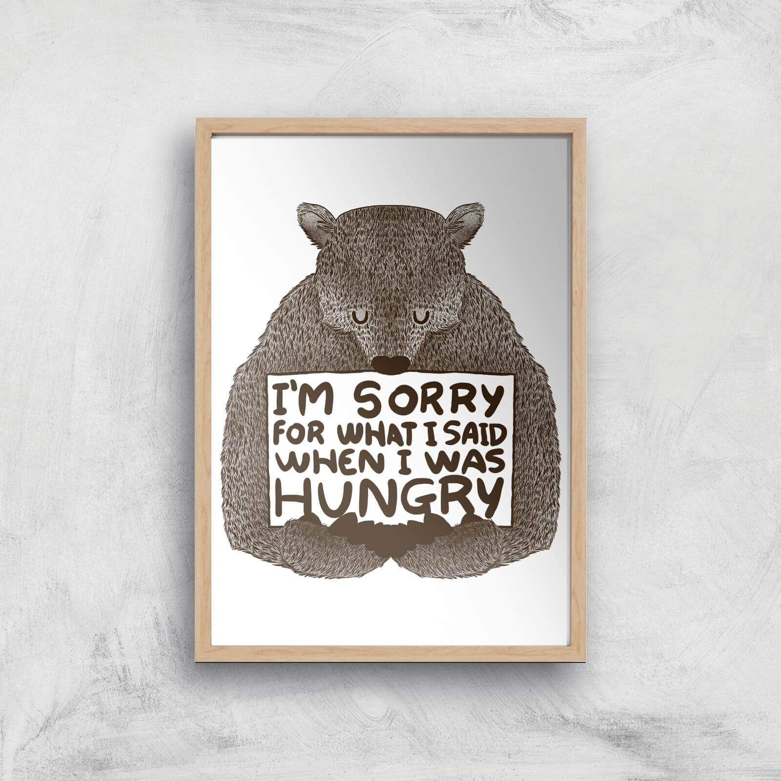 Tobias Fonseca Sorry for What I Said When I Was Hungry Art Print - A4 - Wood Frame