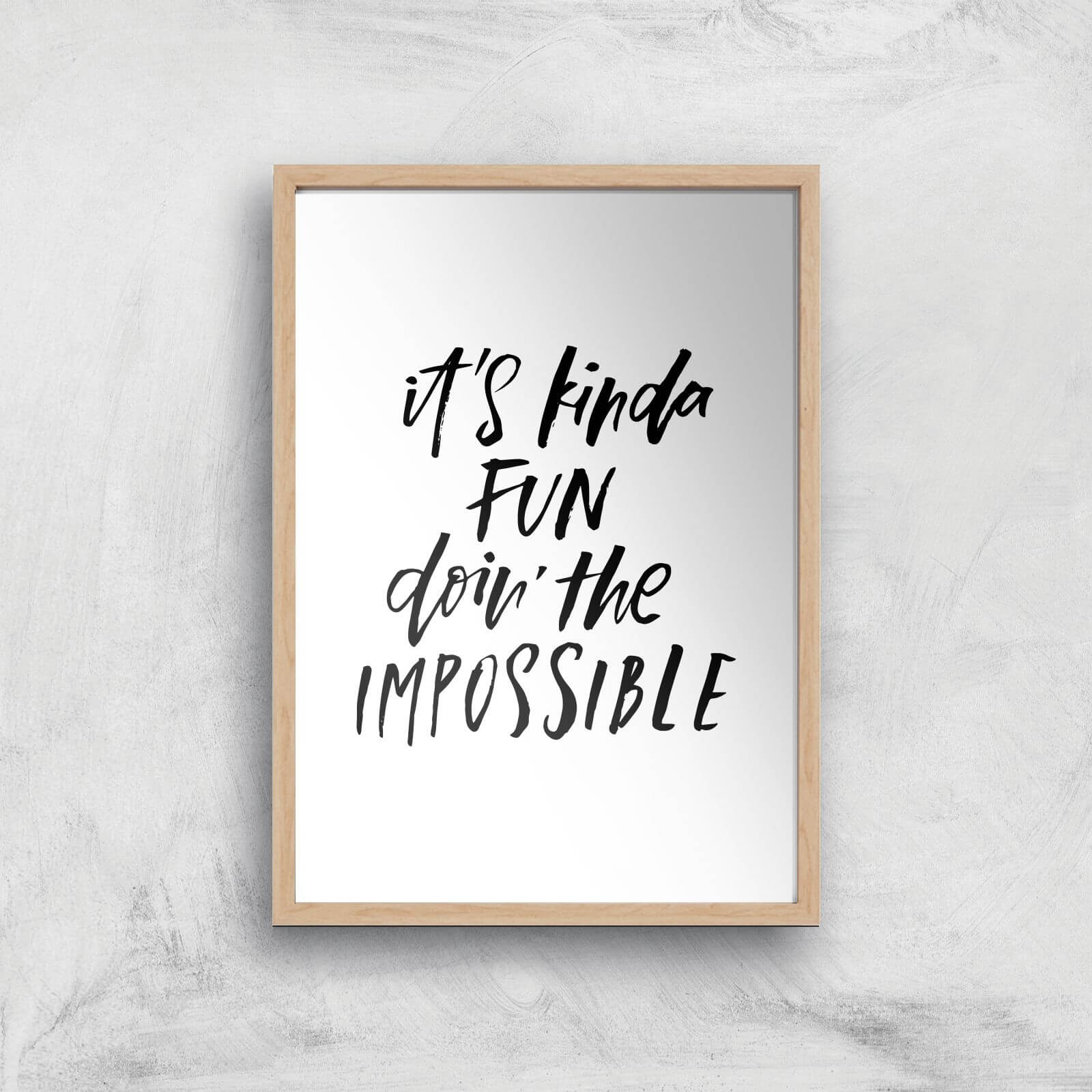 PlanetA444 It's Kinda Fun Doin' The Impossible Art Print - A4 - Wood Frame