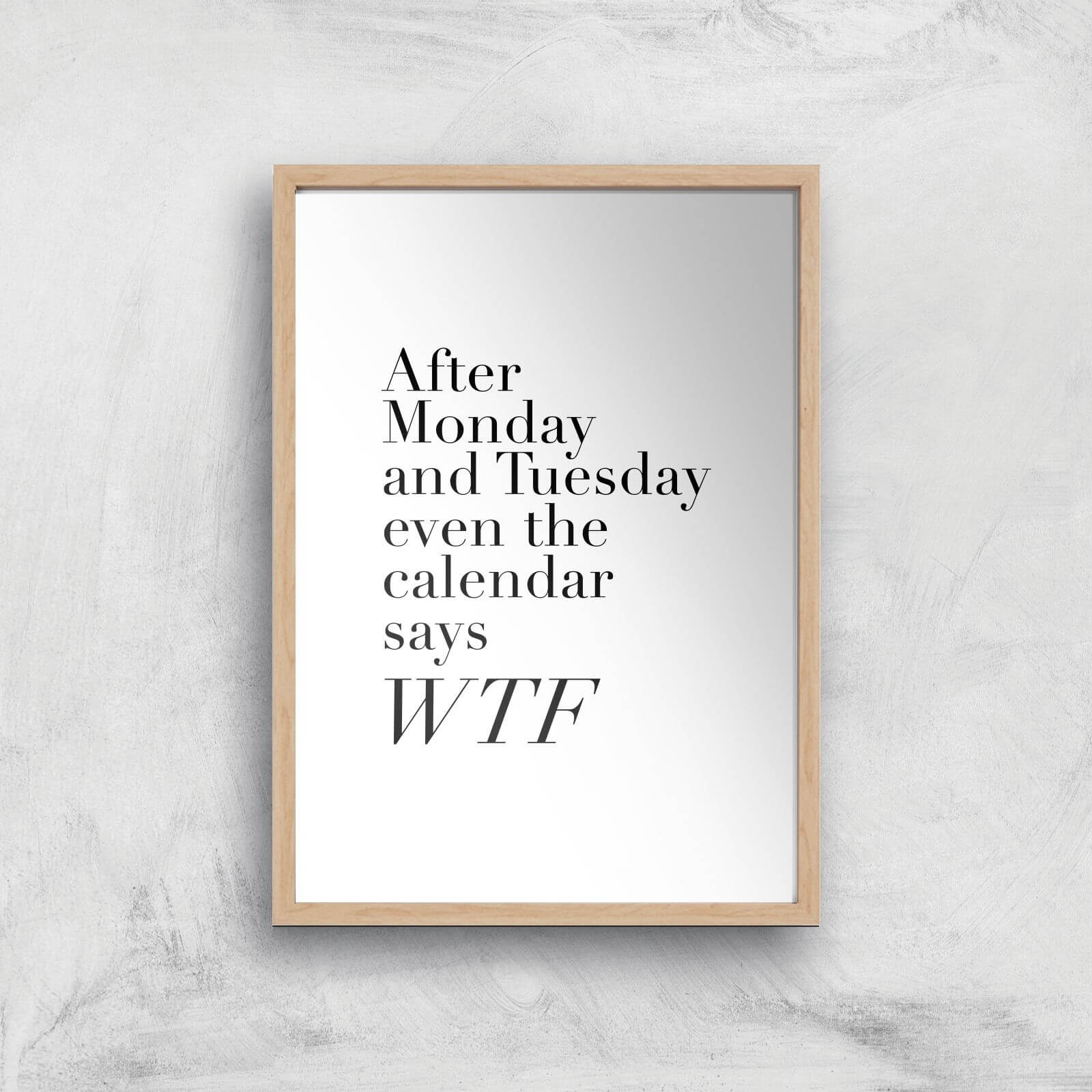 PlanetA444 Even The Calendar Says WTF Art Print - A4 - Wood Frame