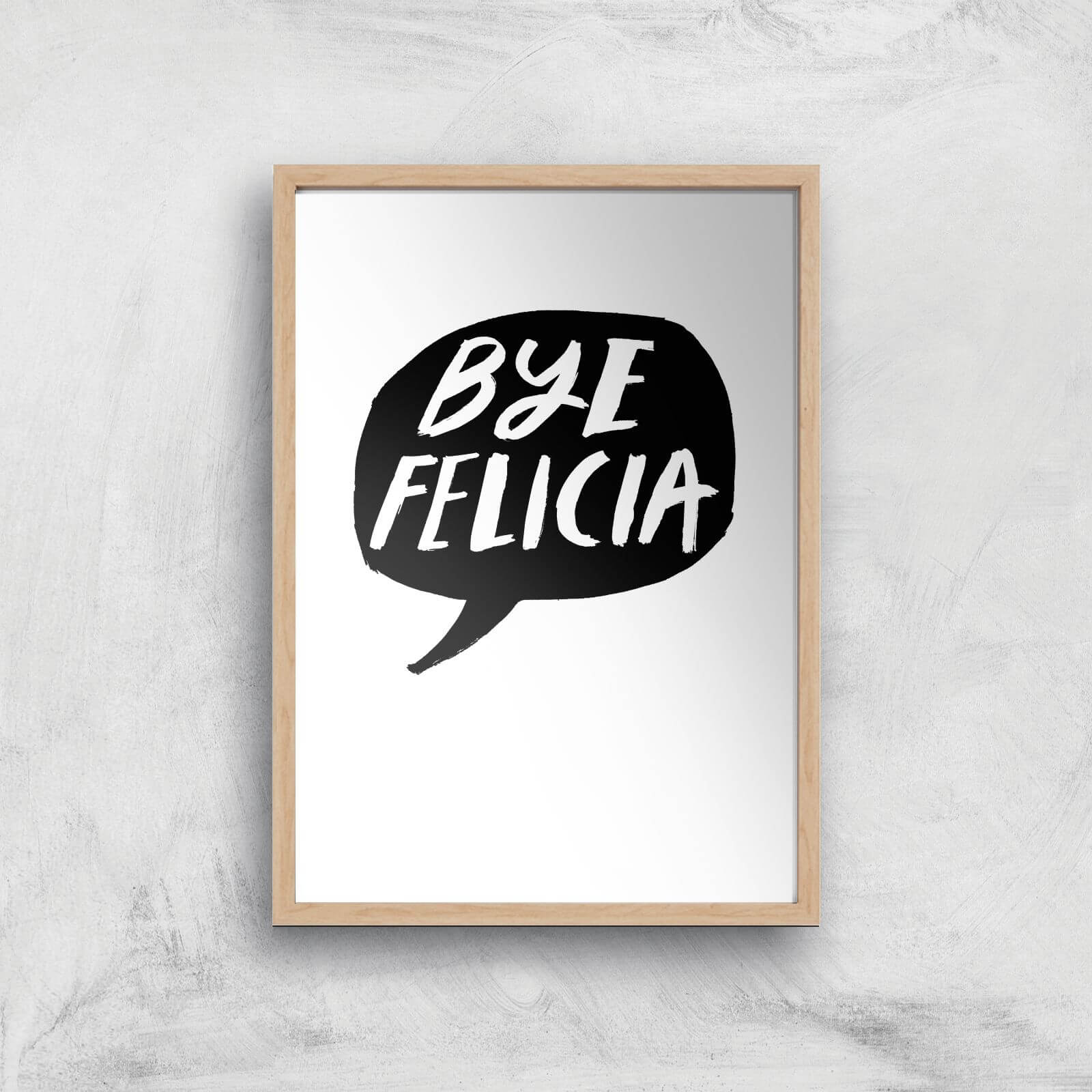 Rock On Ruby Bye Felicia Art Print - A4 - Wood Frame