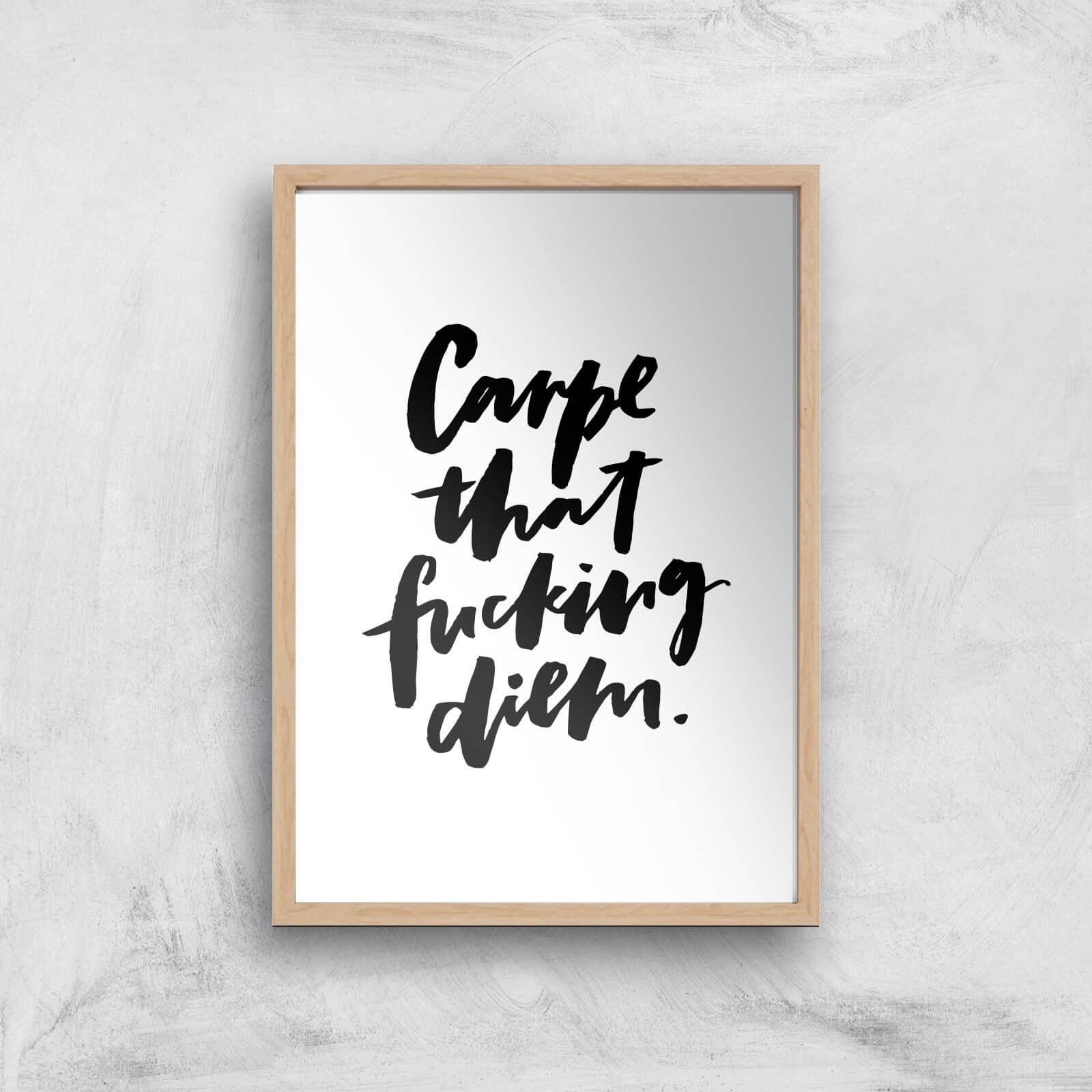 PlanetA444 Carpe That F*cking Diem Art Print - A4 - Wood Frame