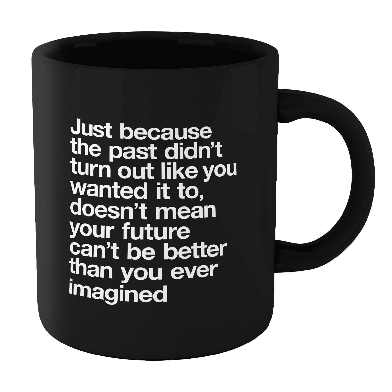 The Motivated Type Just Because Mug - Black