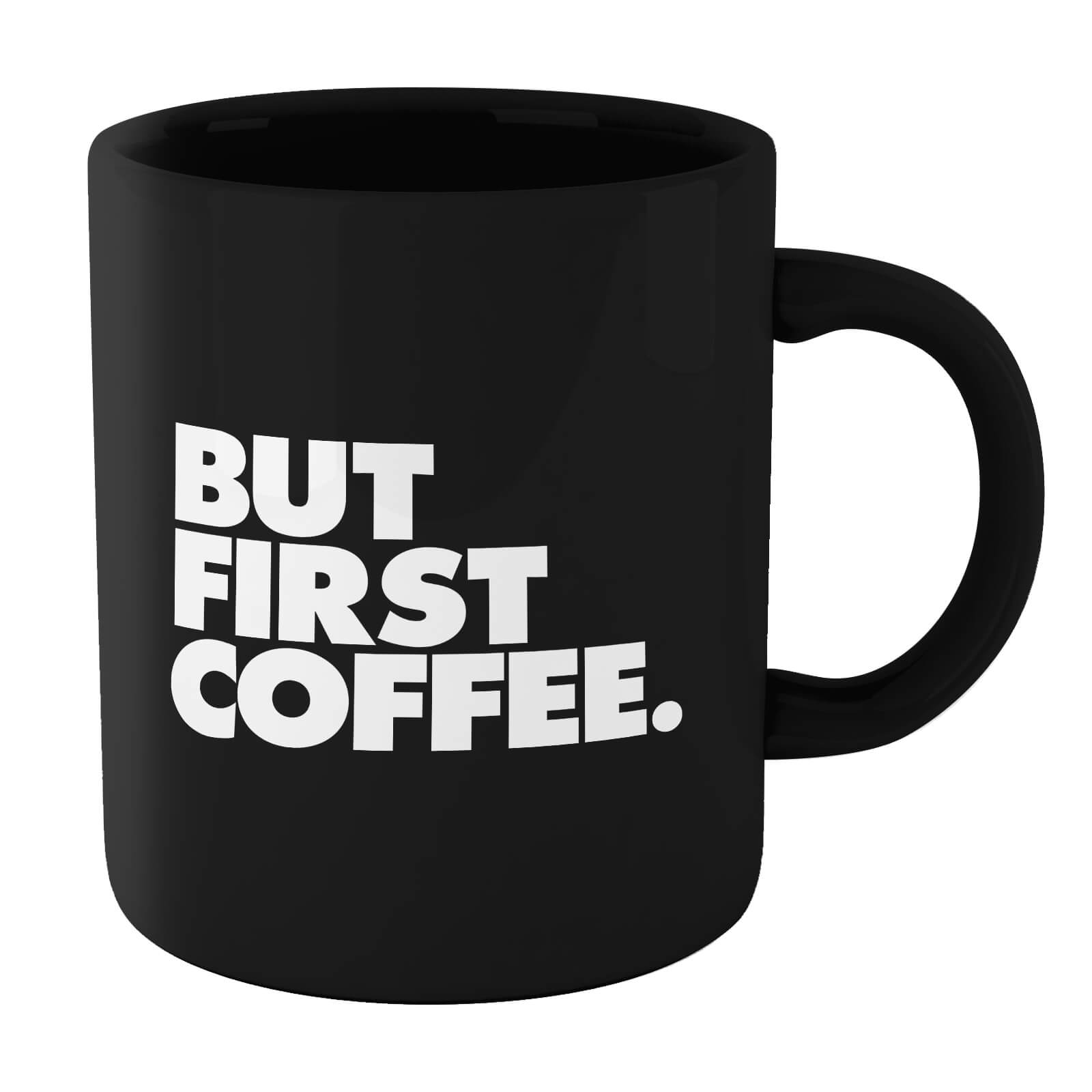 The Motivated Type But First Coffee Mug - Black
