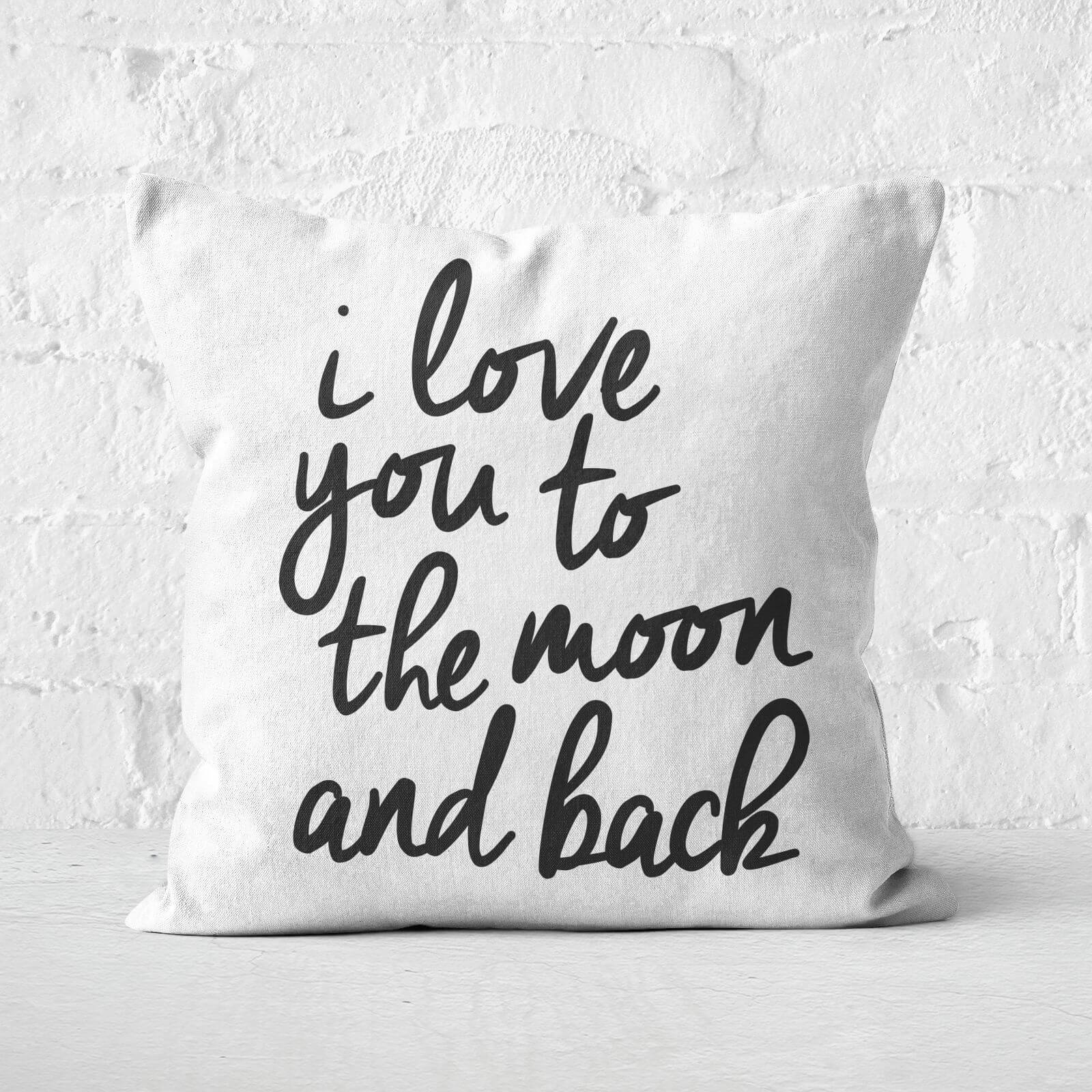 The Motivated Type I Love You To The Moon And Back Square Cushion - 60x60cm - Soft Touch