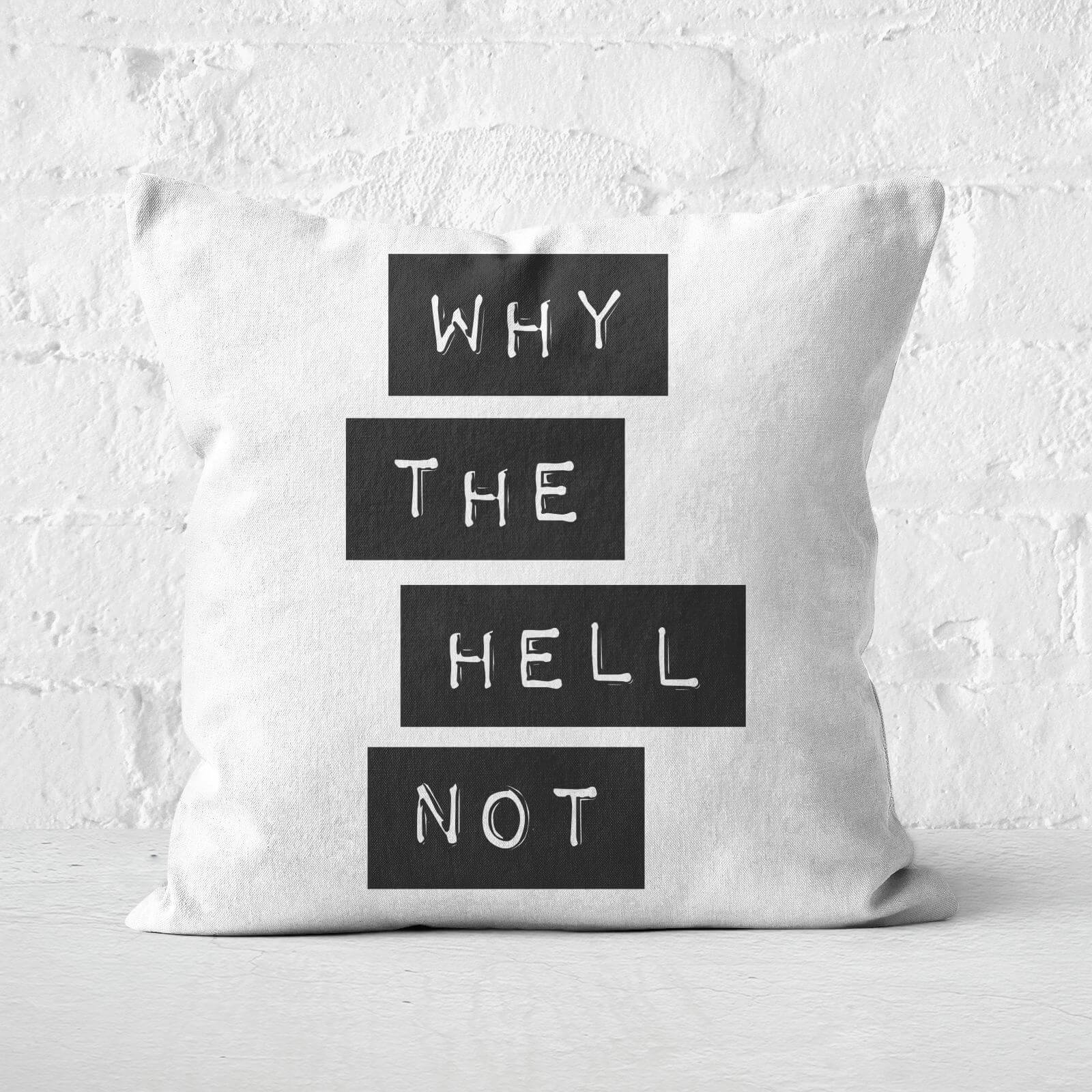 The Motivated Type Why The Hell Not Square Cushion - 60x60cm - Soft Touch