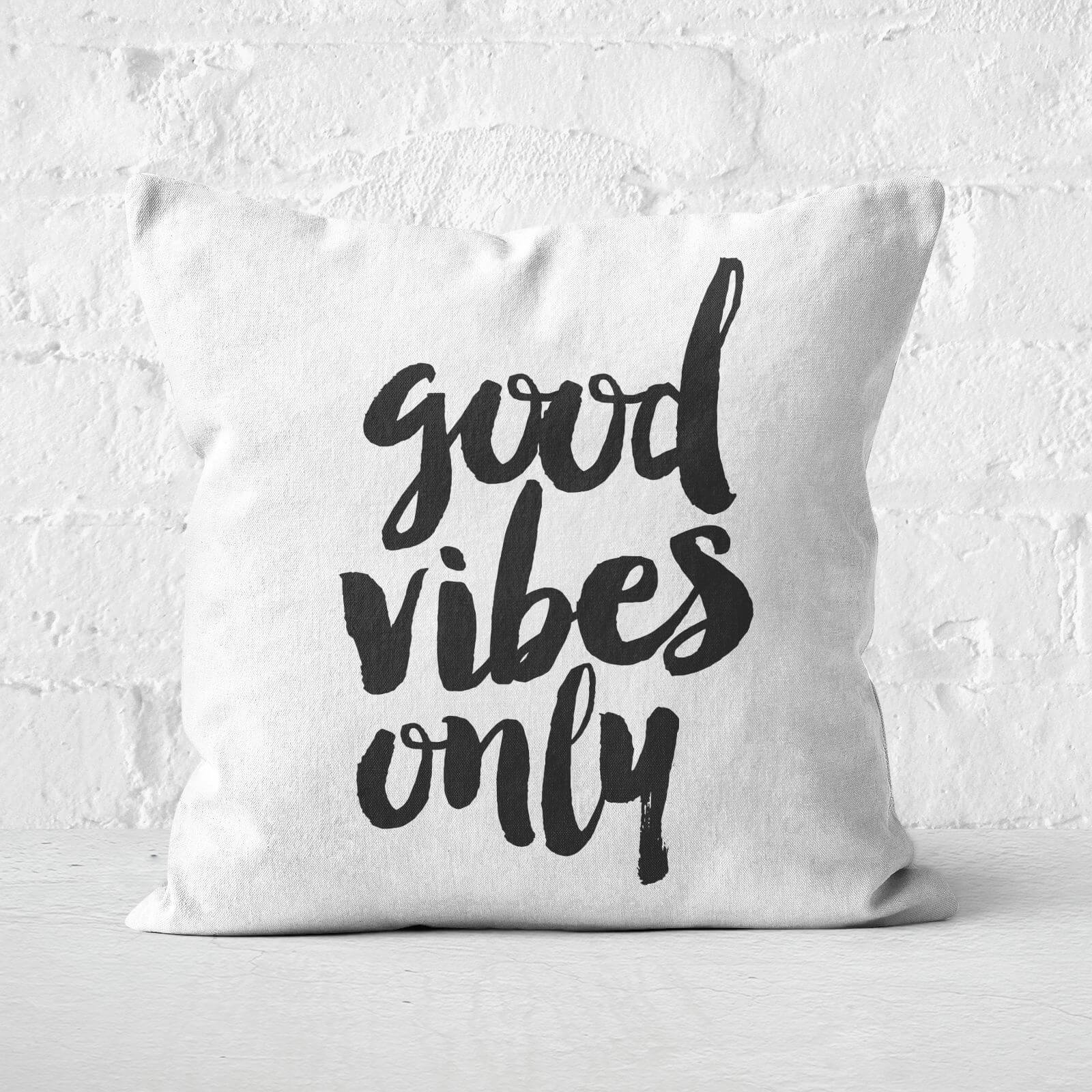 The Motivated Type Good Vibes Only Square Cushion - 60x60cm - Soft Touch