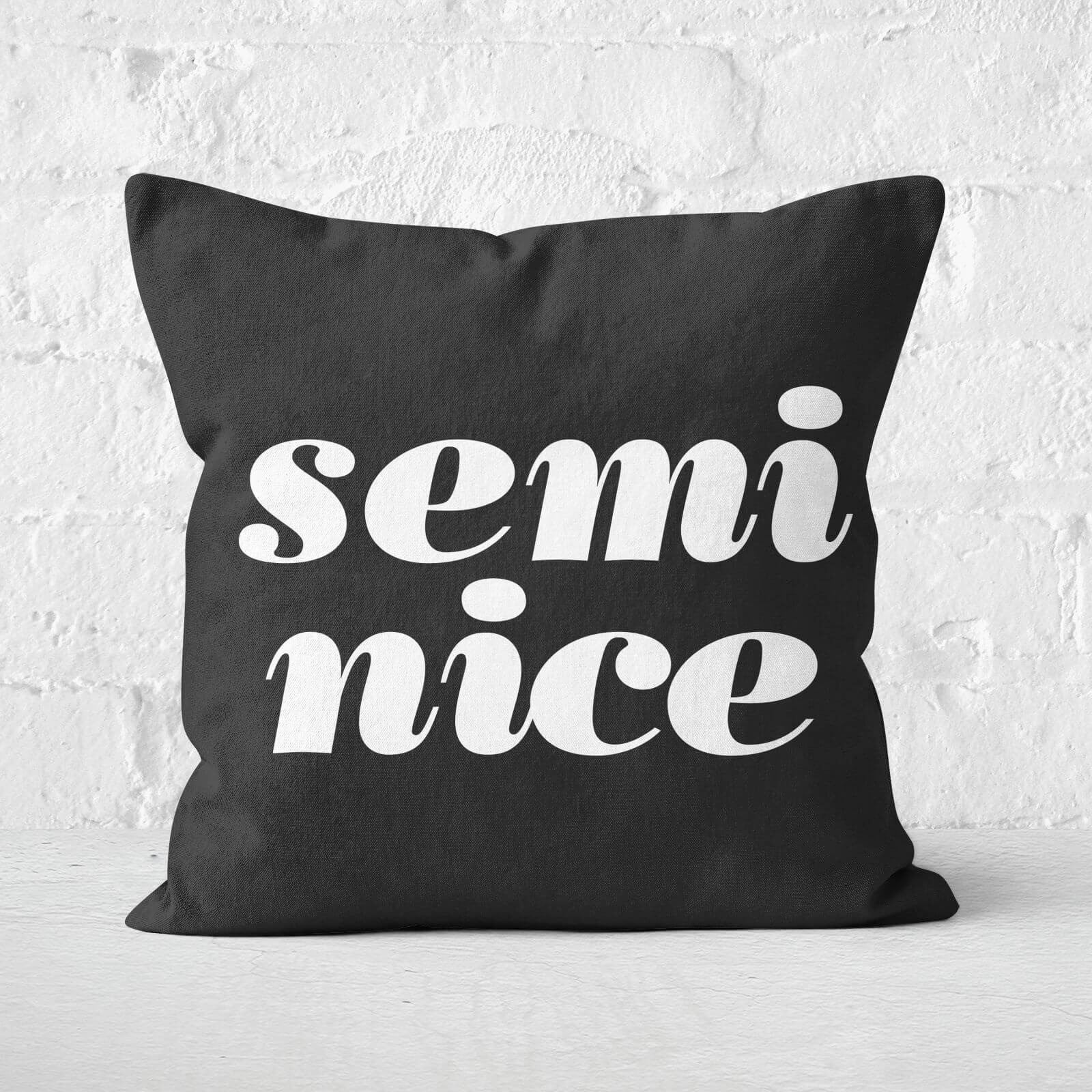 The Motivated Type Semi Nice Square Cushion - 60x60cm - Soft Touch