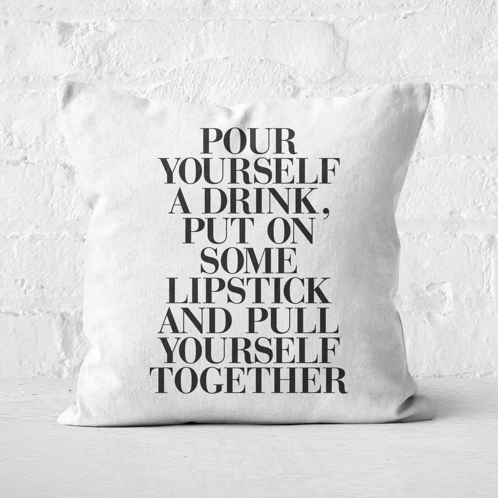 The Motivated Type Pour Yourself A Drink Square Cushion - 60x60cm - Soft Touch