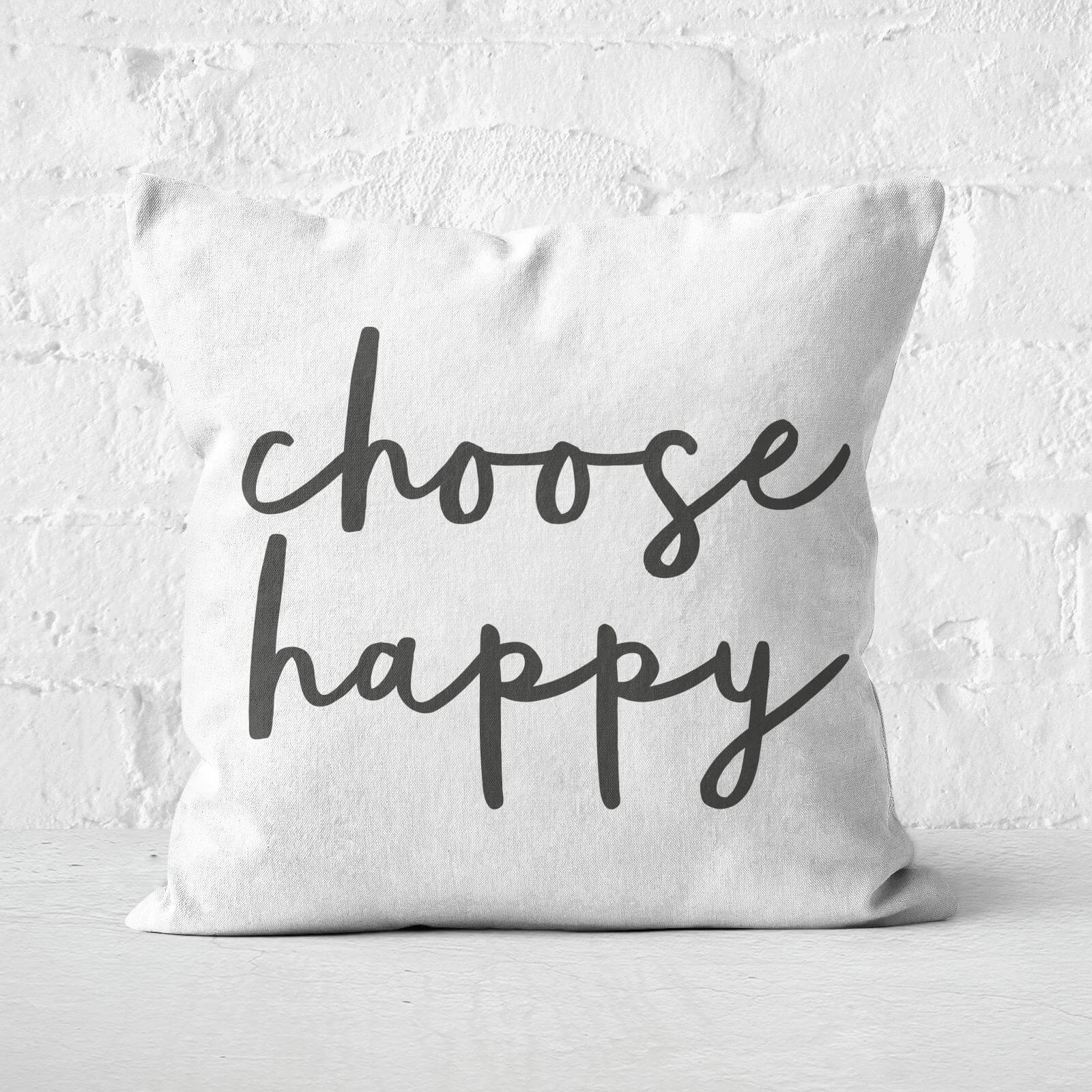 The Motivated Type Choose Happy Square Cushion - 60x60cm - Soft Touch