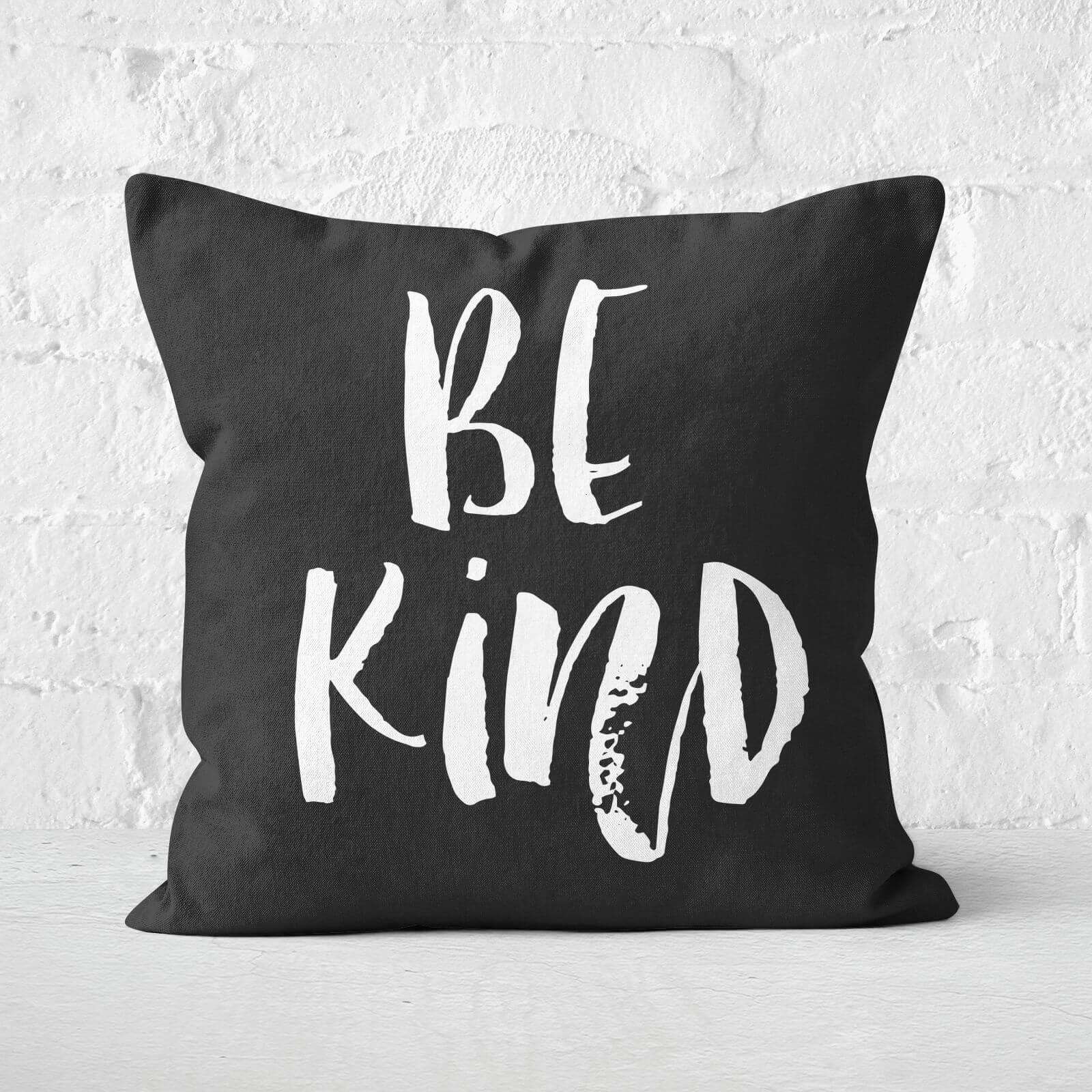 The Motivated Type Be Kind Square Cushion - 60x60cm - Soft Touch