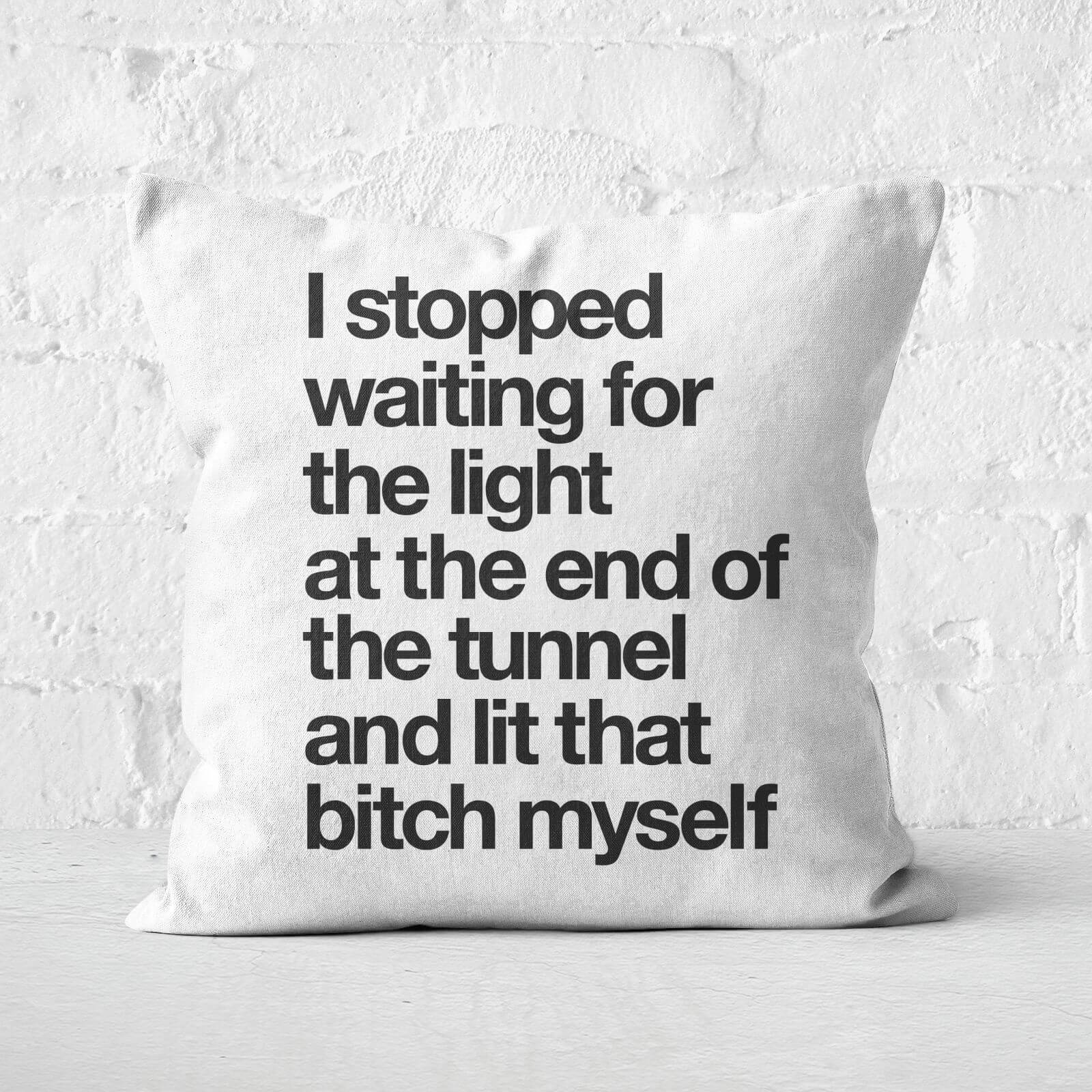 The Motivated Type I Stopped Waiting Square Cushion - 60x60cm - Soft Touch
