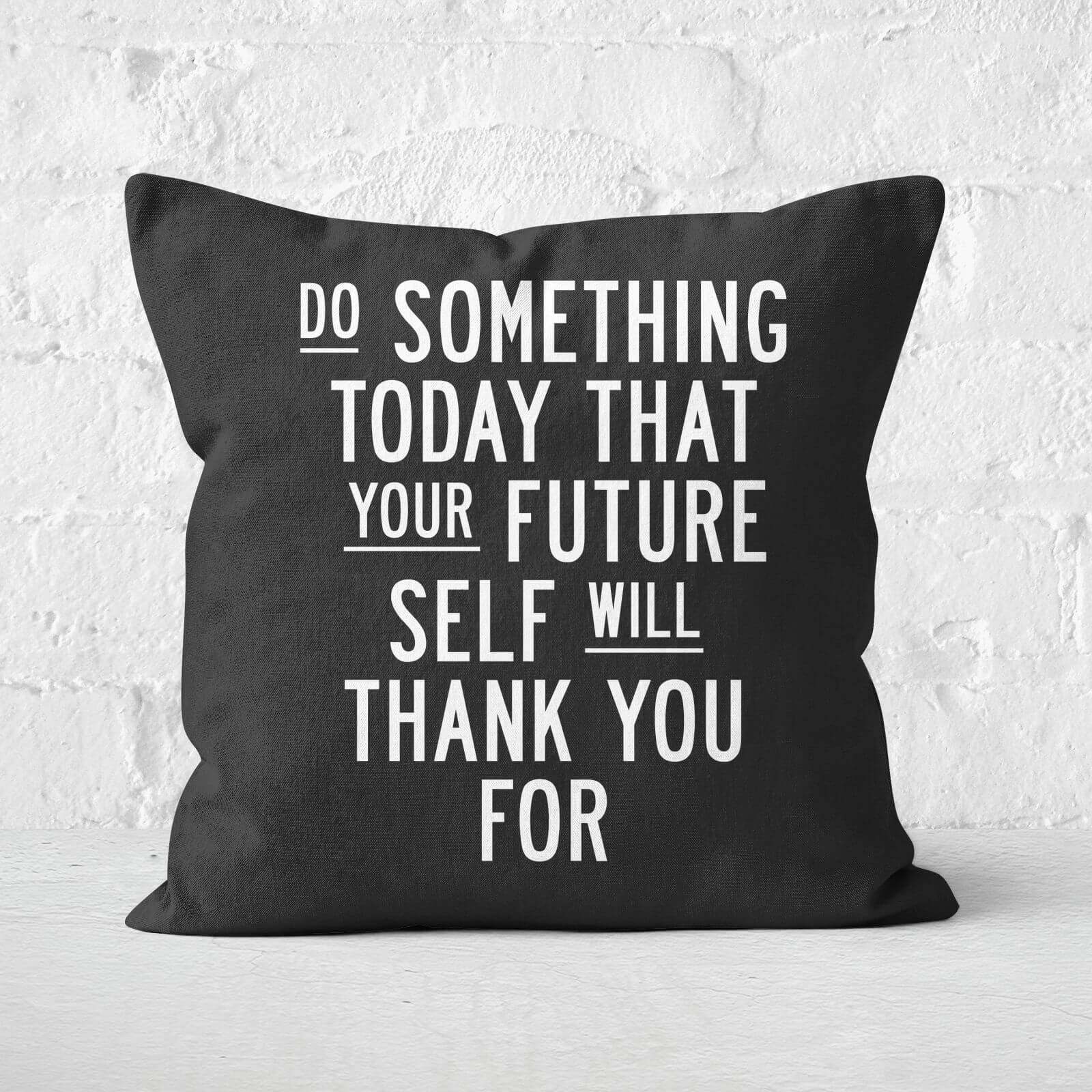 The Motivated Type Do Something Today Square Cushion - 60x60cm - Soft Touch