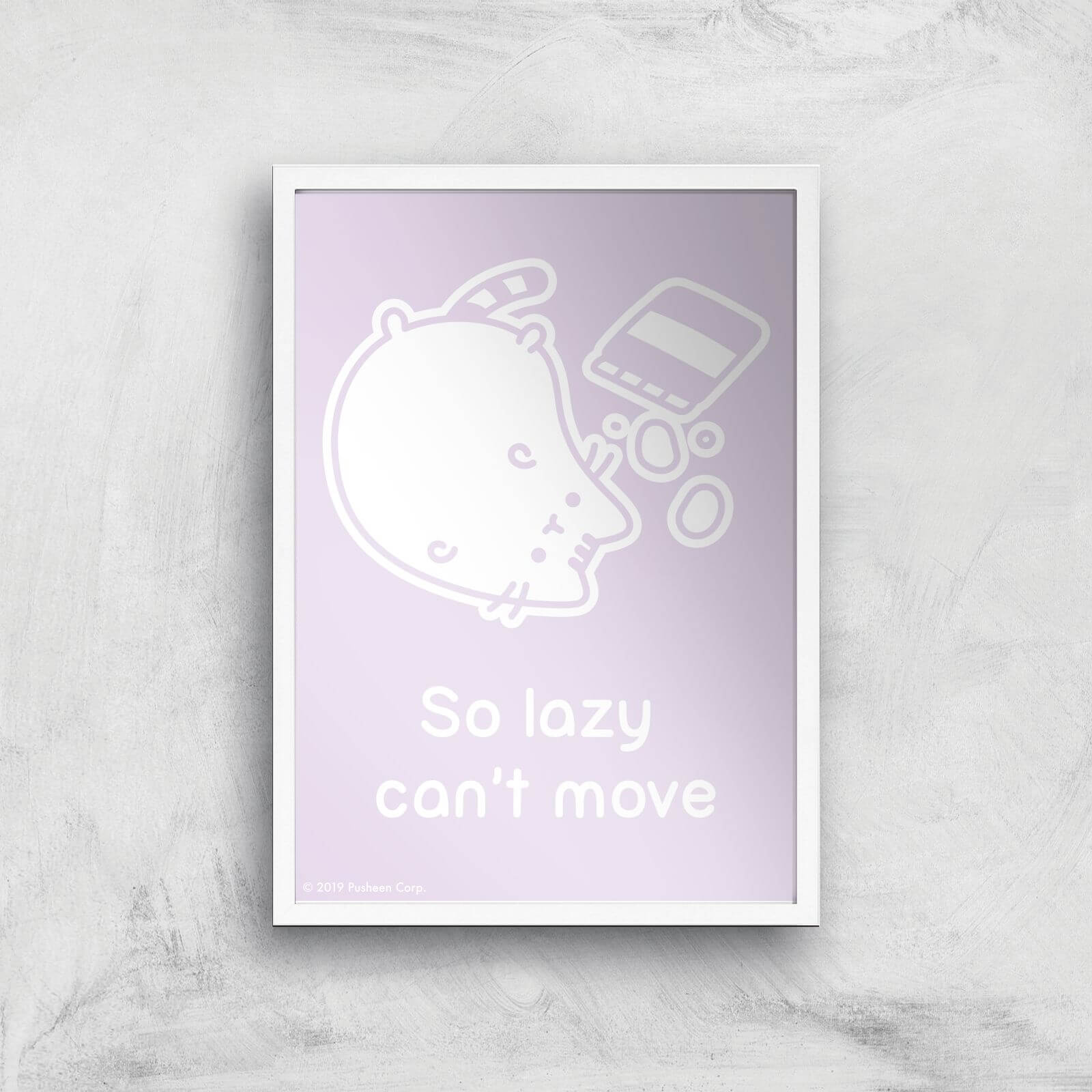 Pusheen So Lazy Can't Move Giclee Art Print - A2 - White Frame