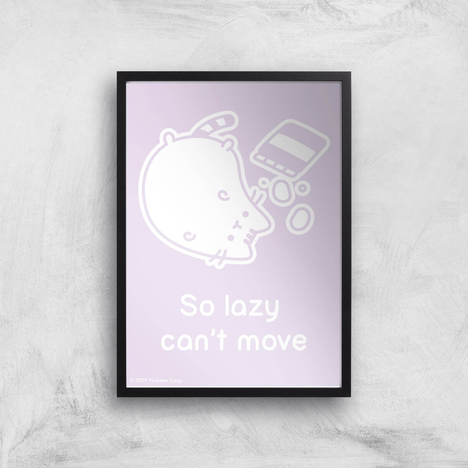 Pusheen So Lazy Can't Move Giclee Art Print - A2 - Black Frame