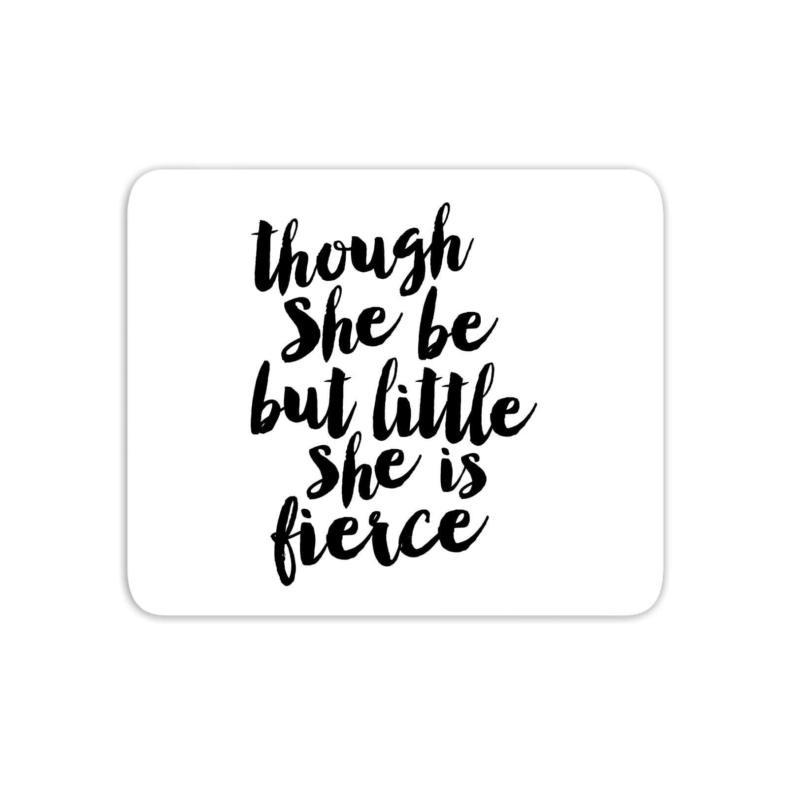 The Motivated Type Though She Be But Little She Is Fierce Mouse Mat