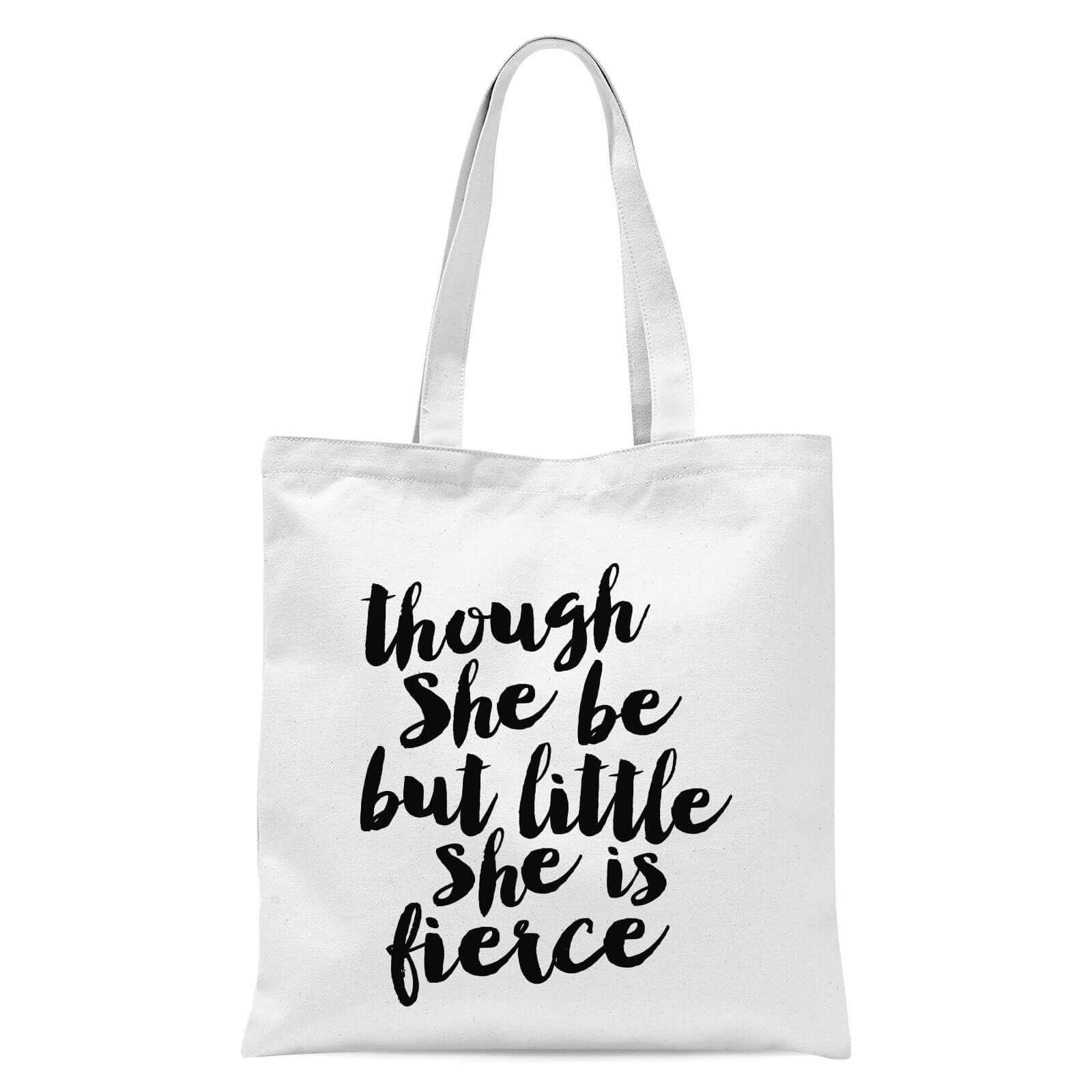 The Motivated Type Though She Be But Little She Is Fierce Tote Bag - White