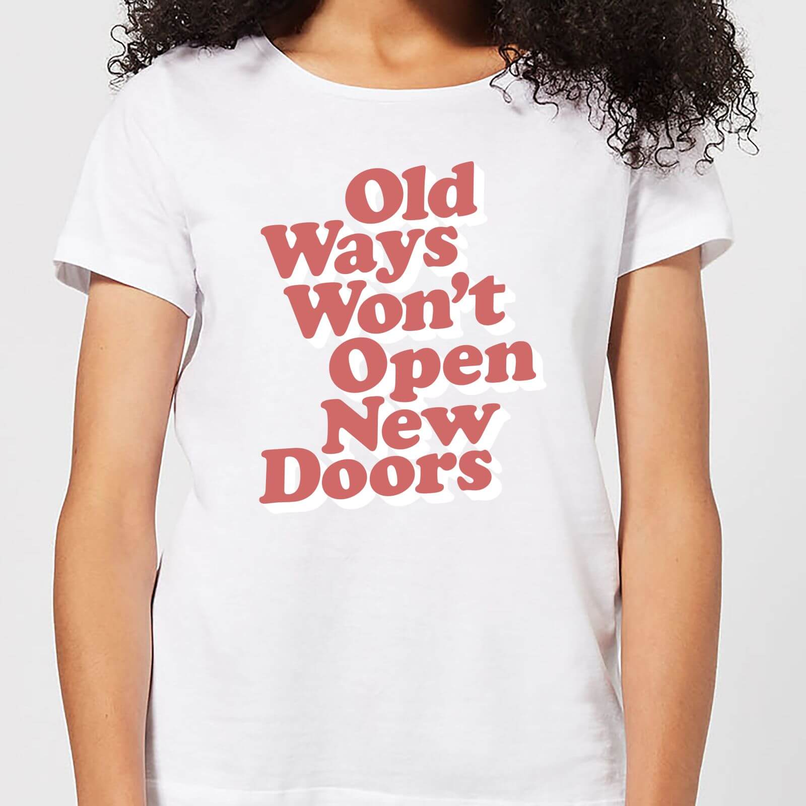 The Motivated Type Old Ways Won't Open New Doors Women's T-Shirt - White - S - White