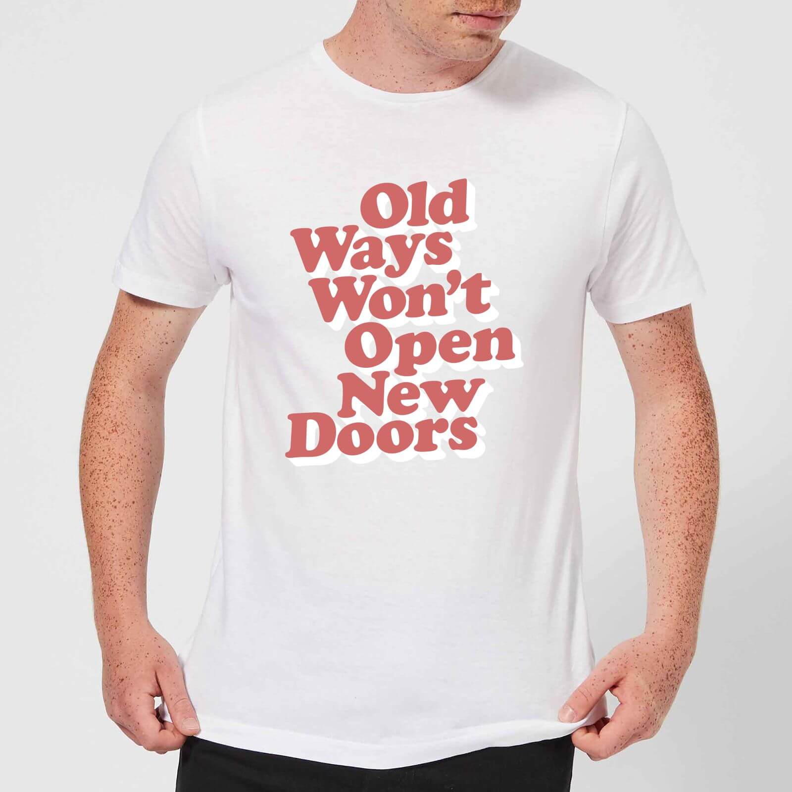 The Motivated Type Old Ways Won't Open New Doors Men's T-Shirt - White - M