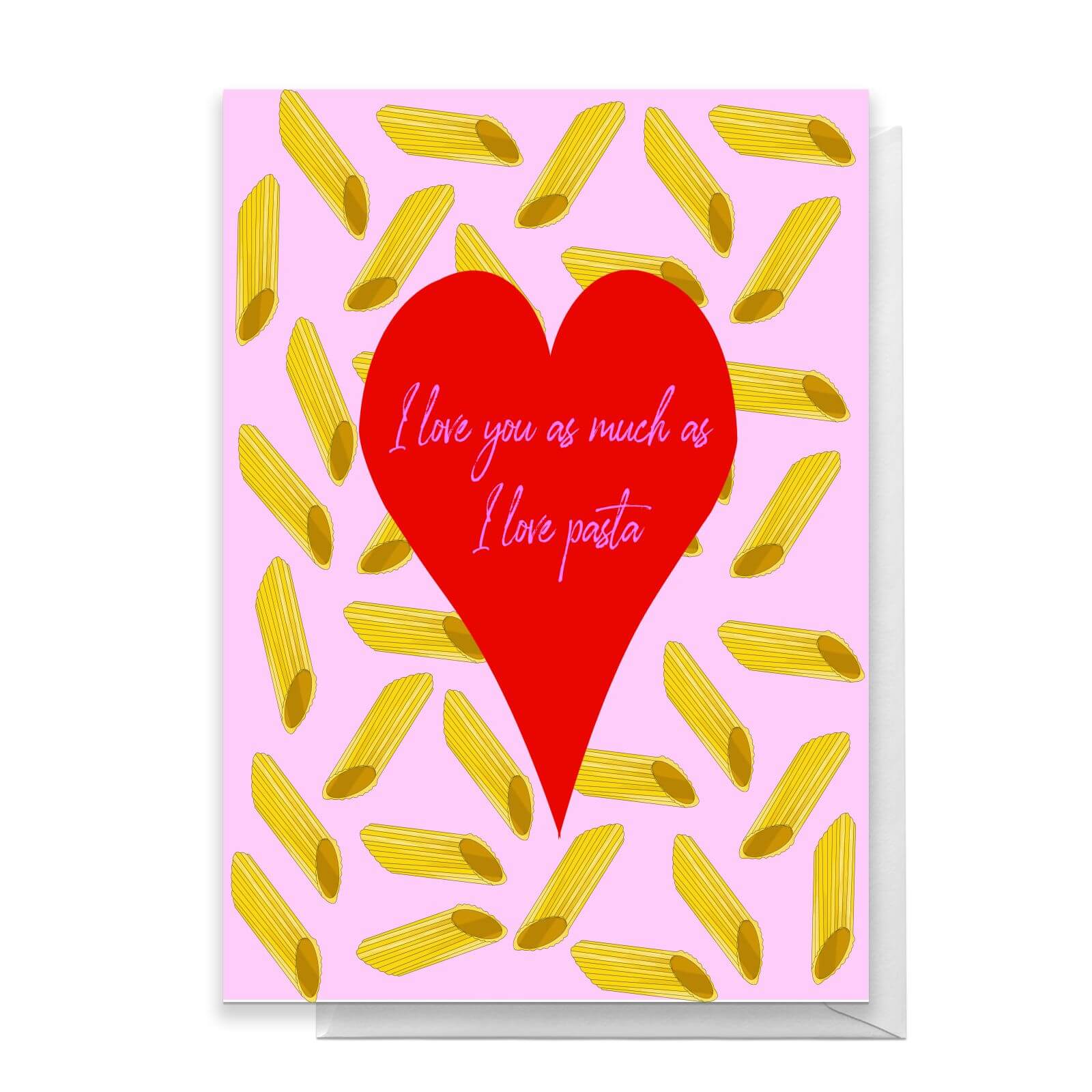 Not As Much As I Love Pasta Greetings Card - Standard Card