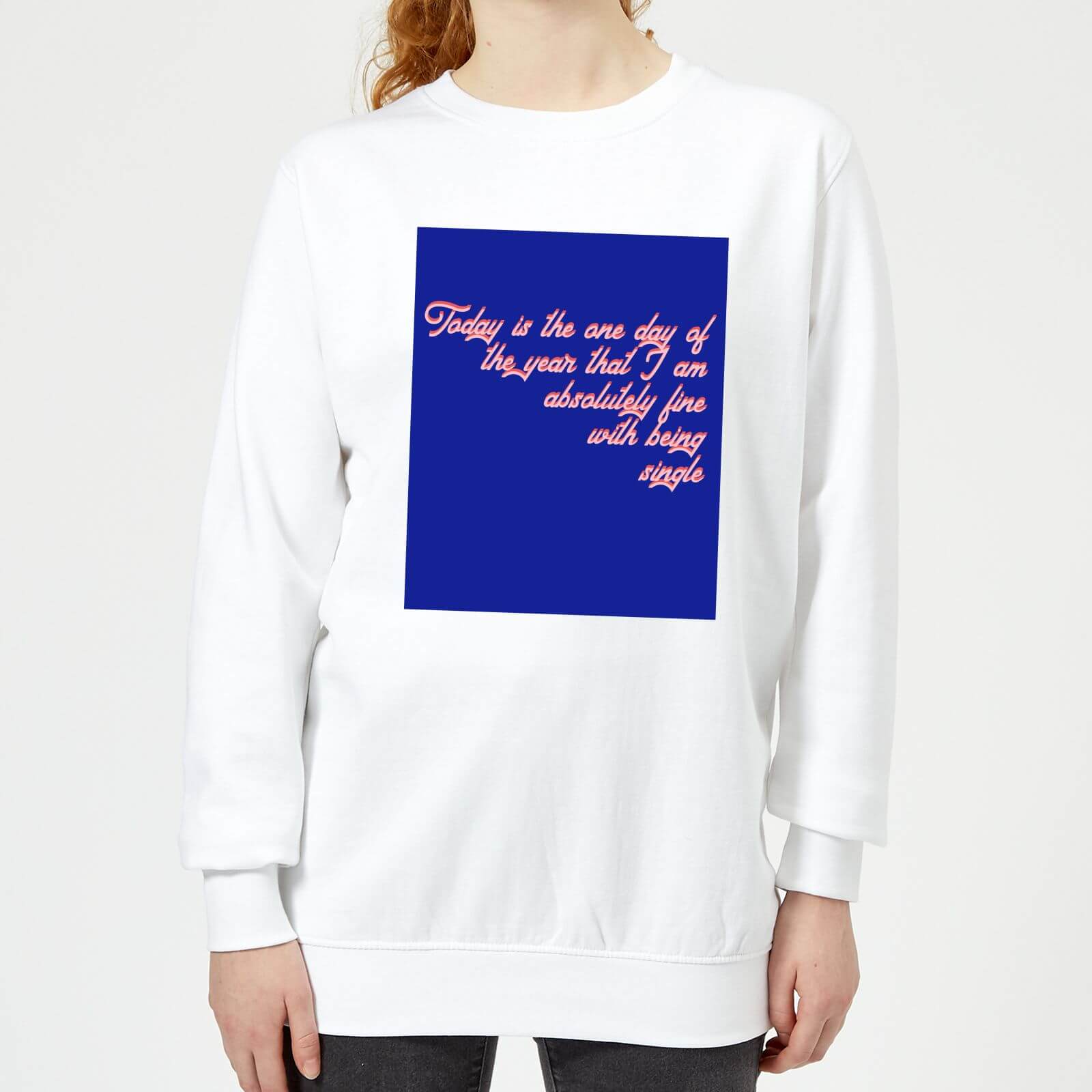 Don't Mind Being Single Today Women's Sweatshirt - White - XS