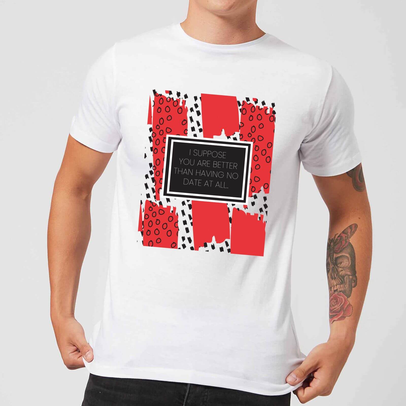 Better Than No Date At All Men's T-Shirt - White - S - White