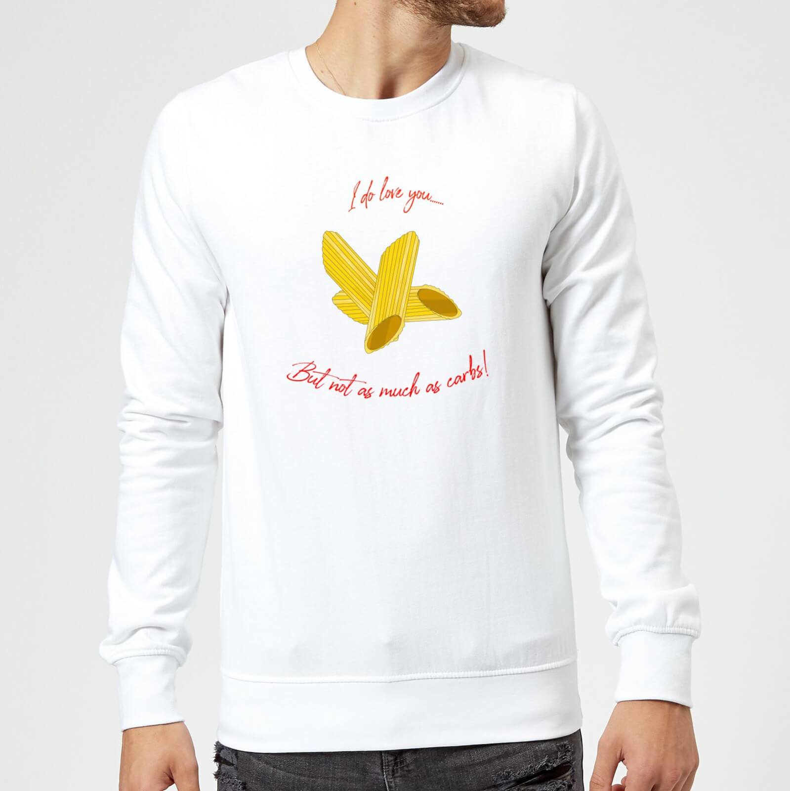 I Love You But Not As Much As Carbs Sweatshirt - White - S - White