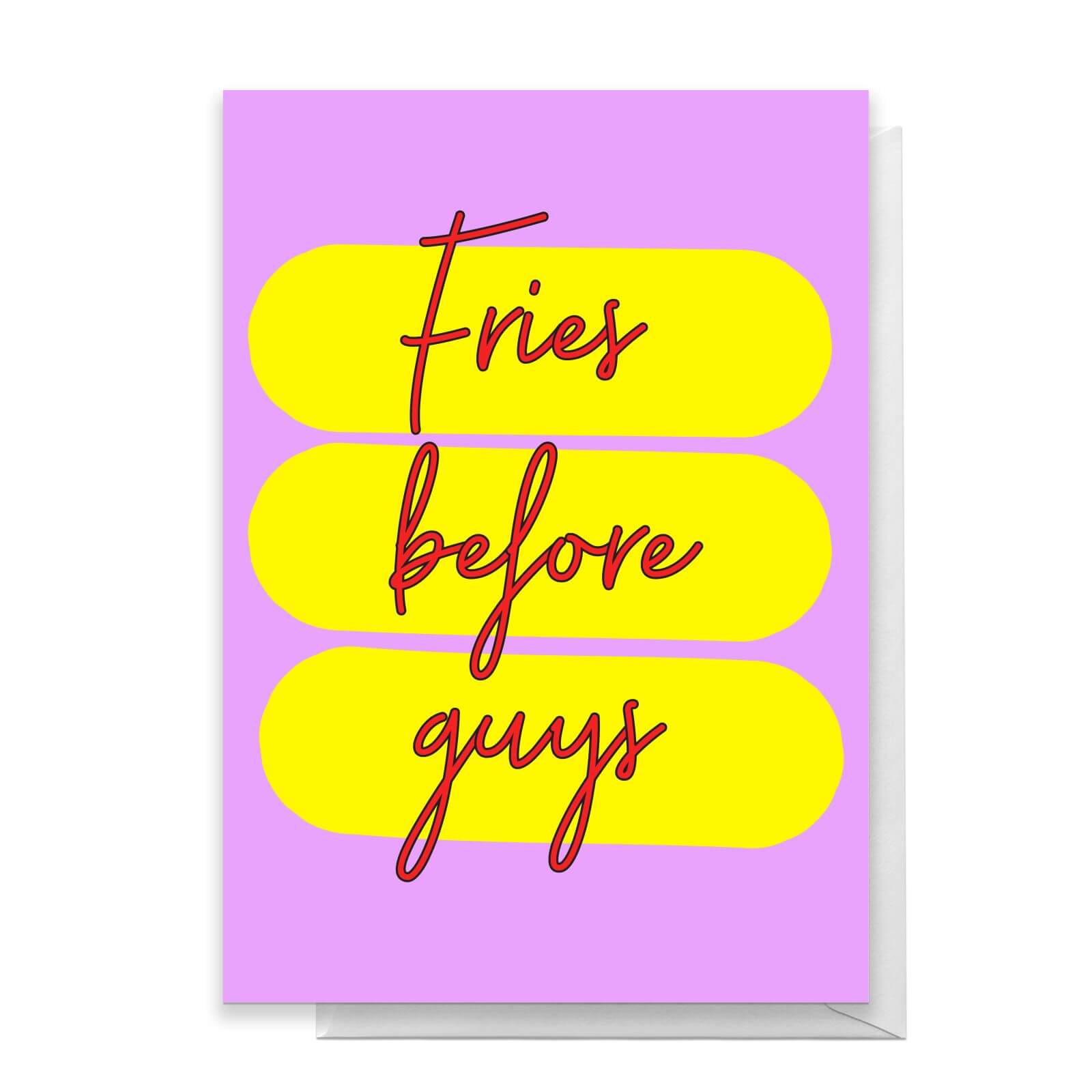 Fries Before Guys Greetings Card - Standard Card