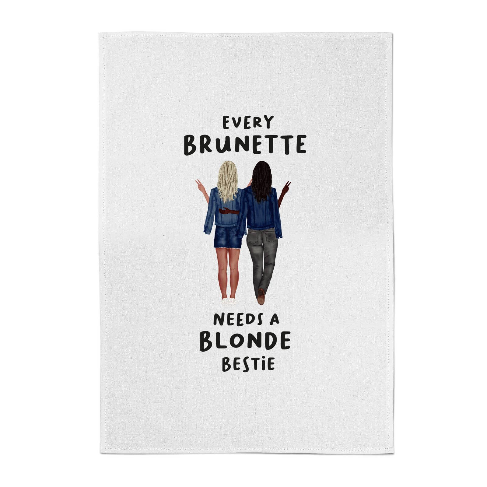 Every Brunette Needs A Blonde Bestie Cotton Tea Towel