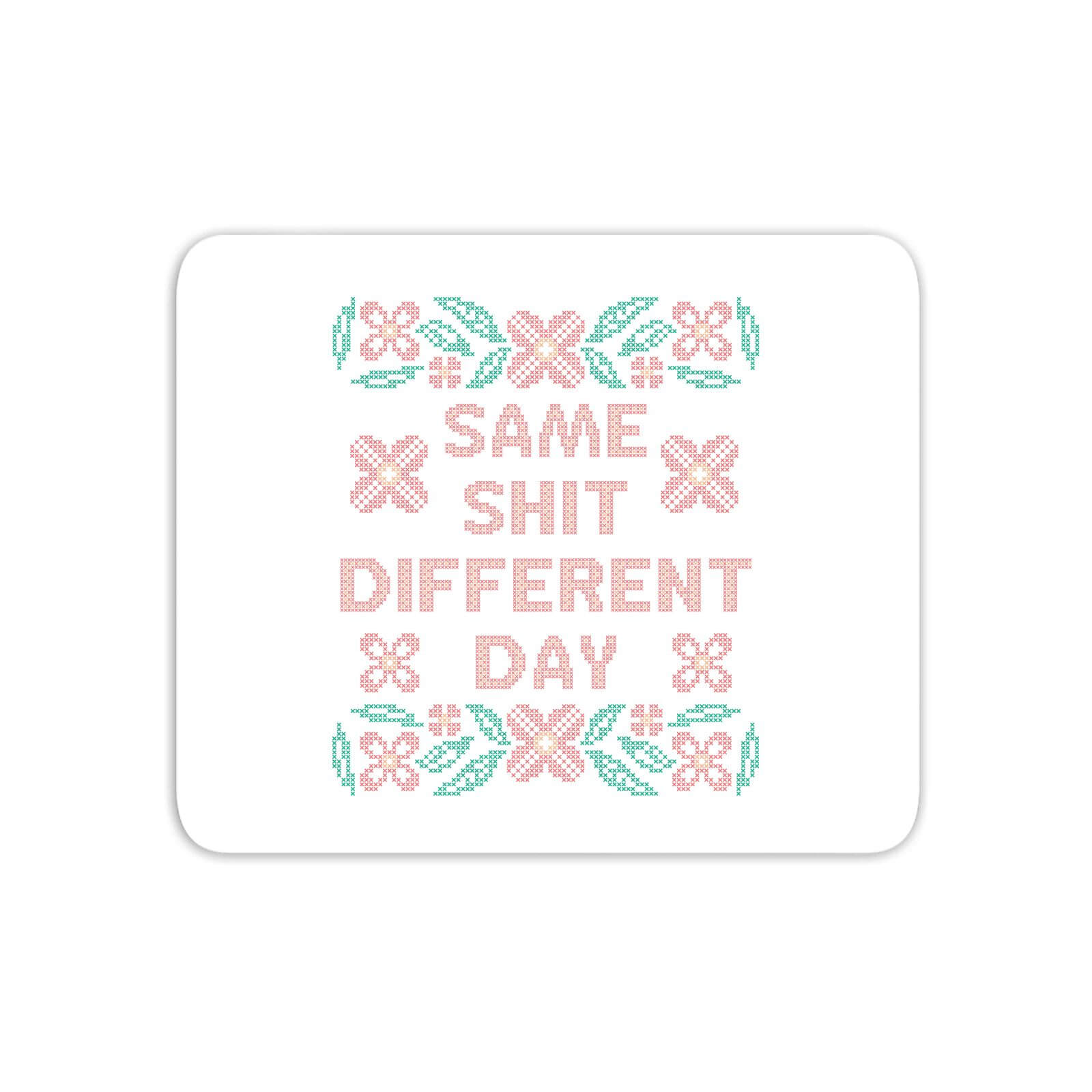 Same Shit Different Day Mouse Mat