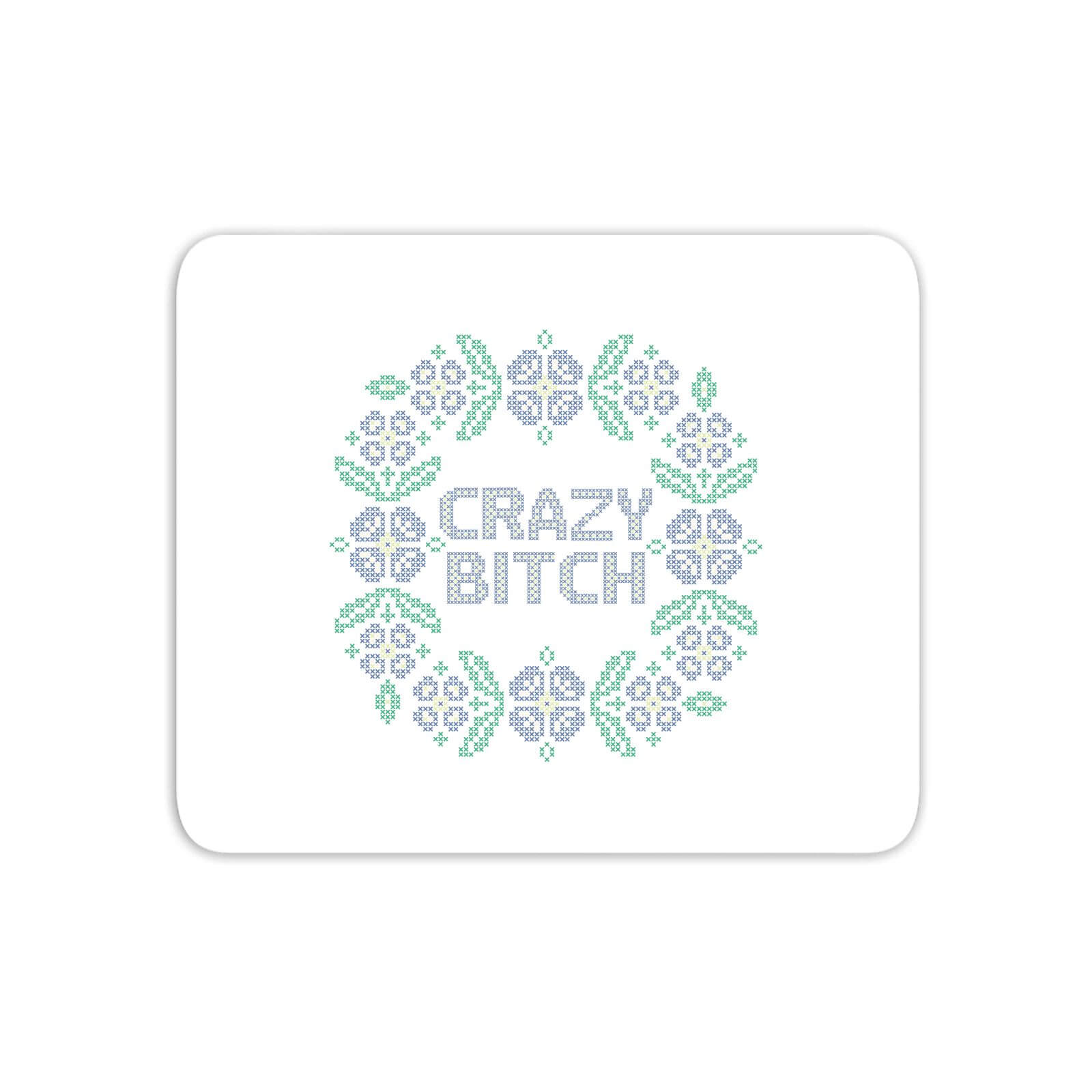 Crazy Bitch Mouse Mat