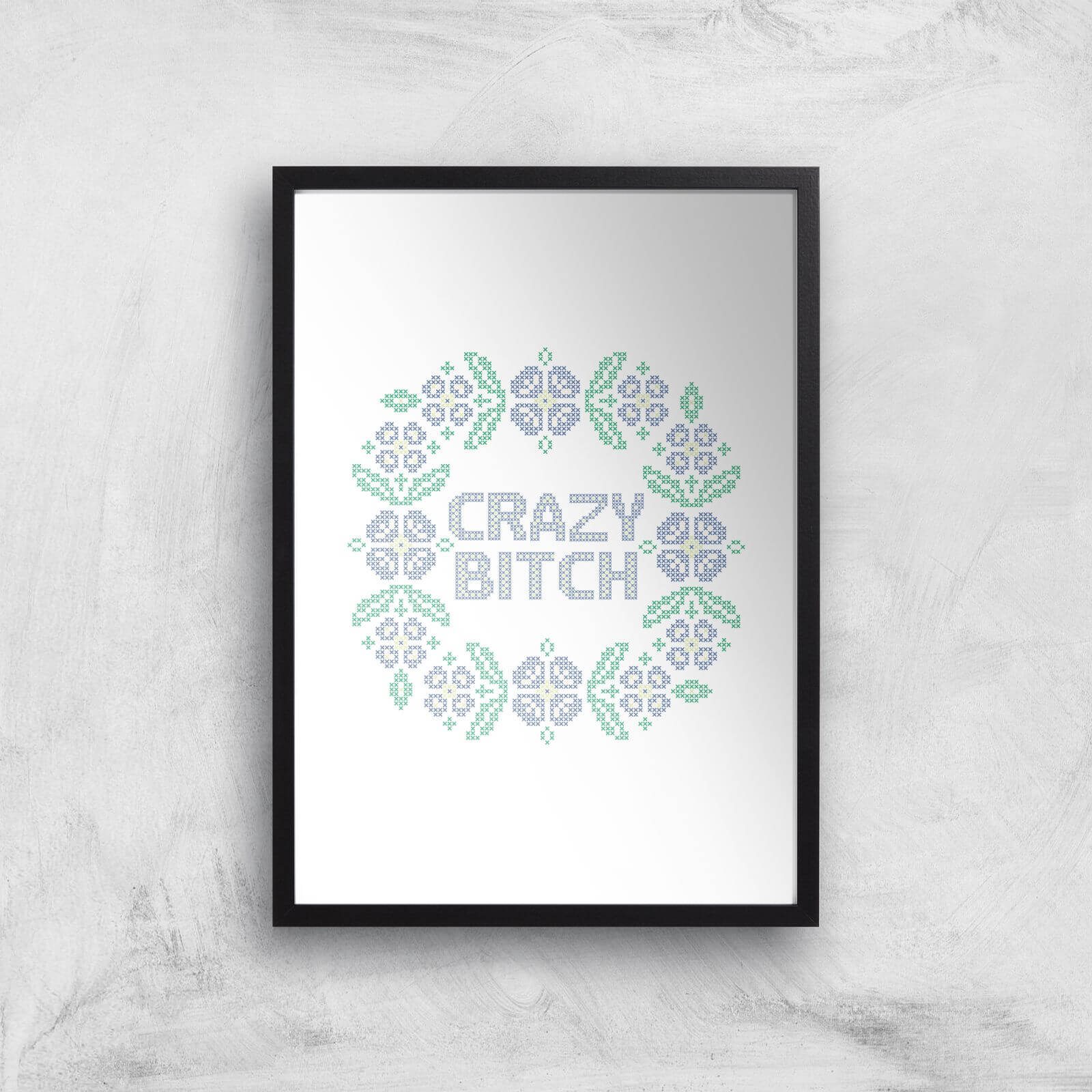 Crazy Bitch Giclée Art Print - A3 - Black Frame