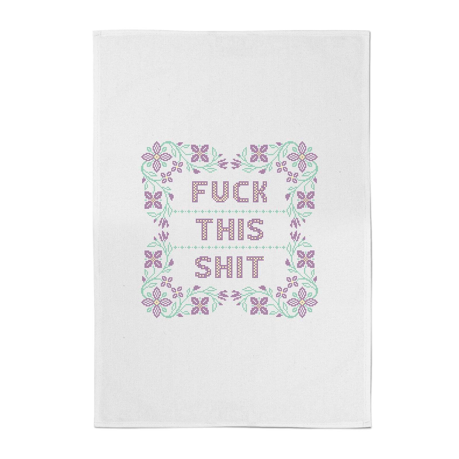 Fuck This Shit Cotton Tea Towel