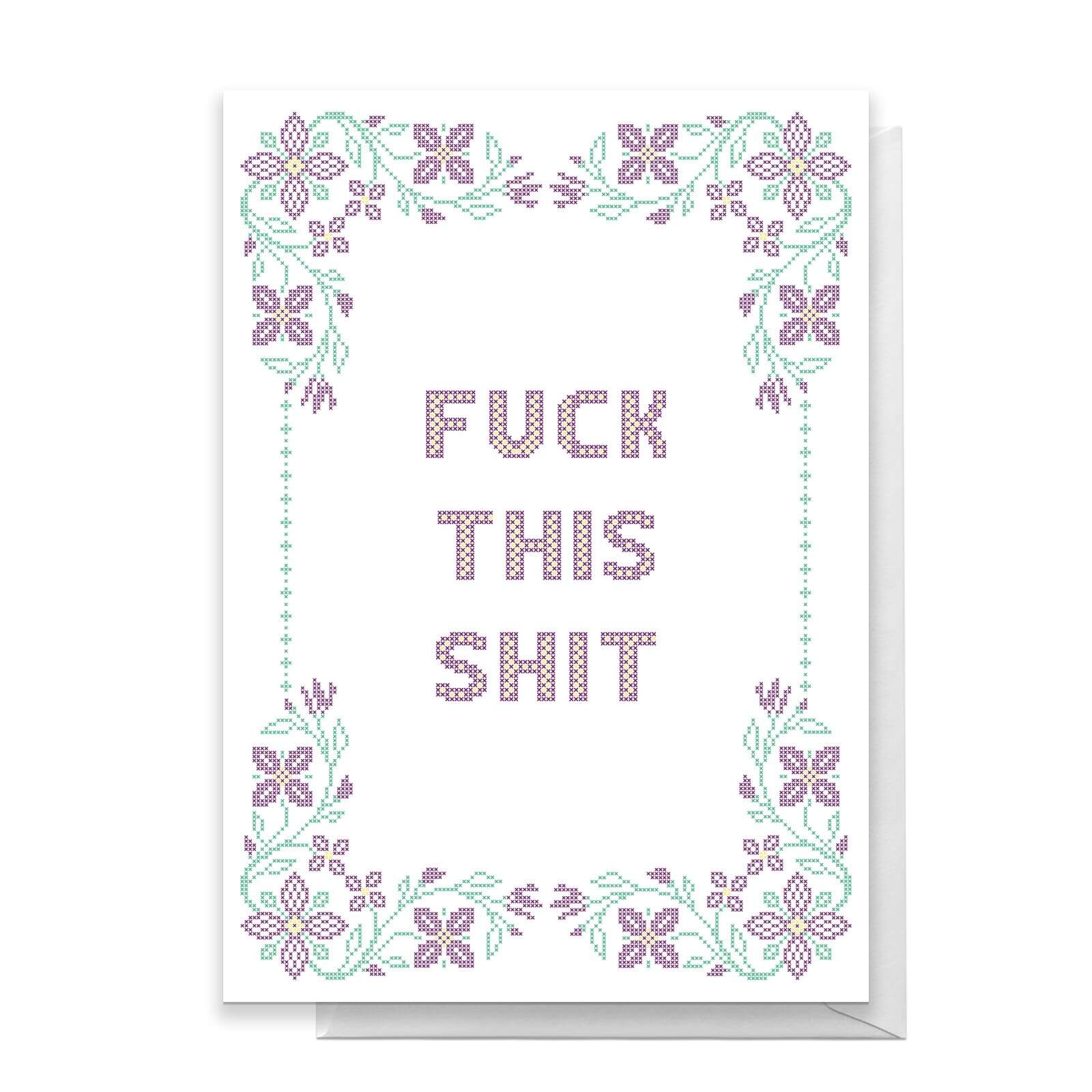 Fuck This Shit Greetings Card - Standard Card