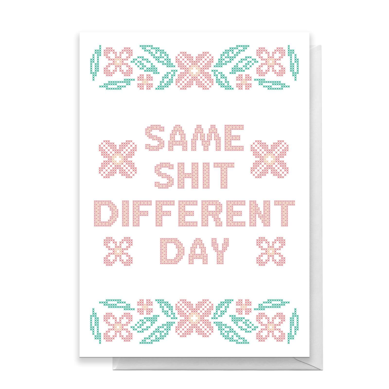 Same Shit Different Day Greetings Card - Standard Card