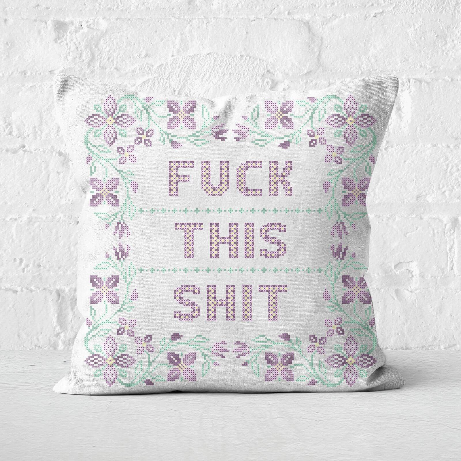 Fuck This Shit Square Cushion - 60x60cm - Soft Touch